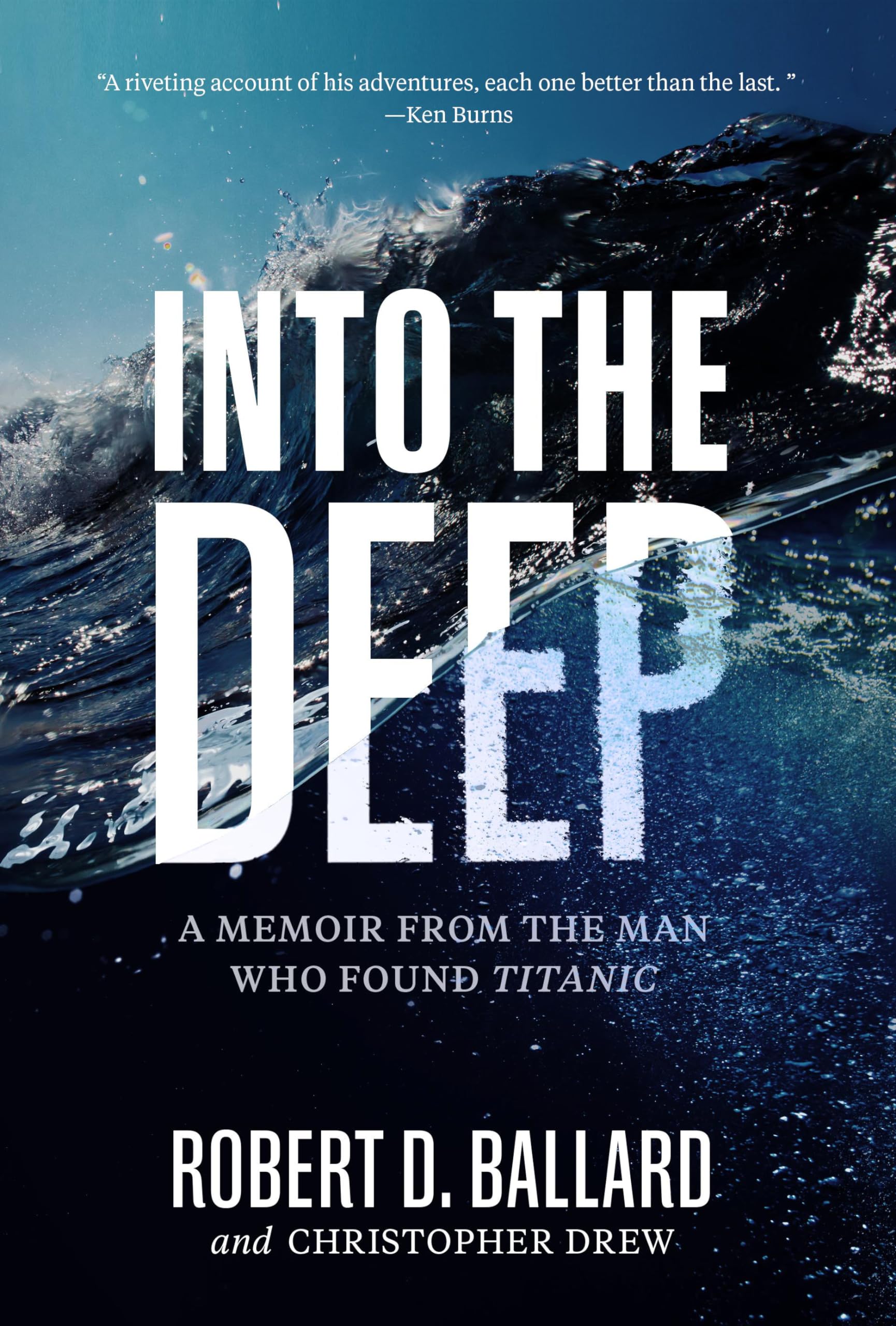 Into the Deep: A Memoir From the Man Who Found Titanic Politics & Society