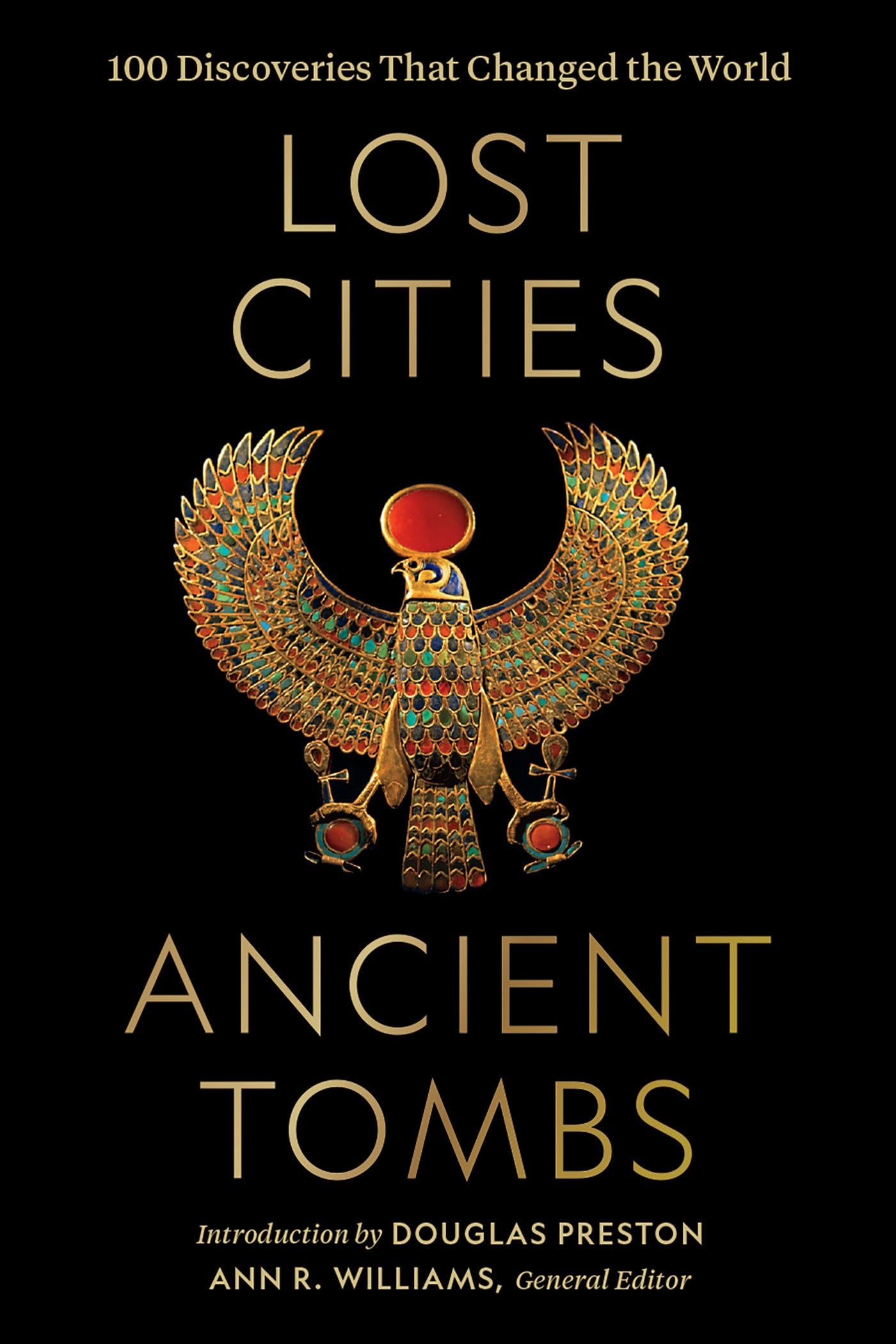 Lost Cities, Ancient Tombs: 100 Discoveries That Changed the World Social Sciences