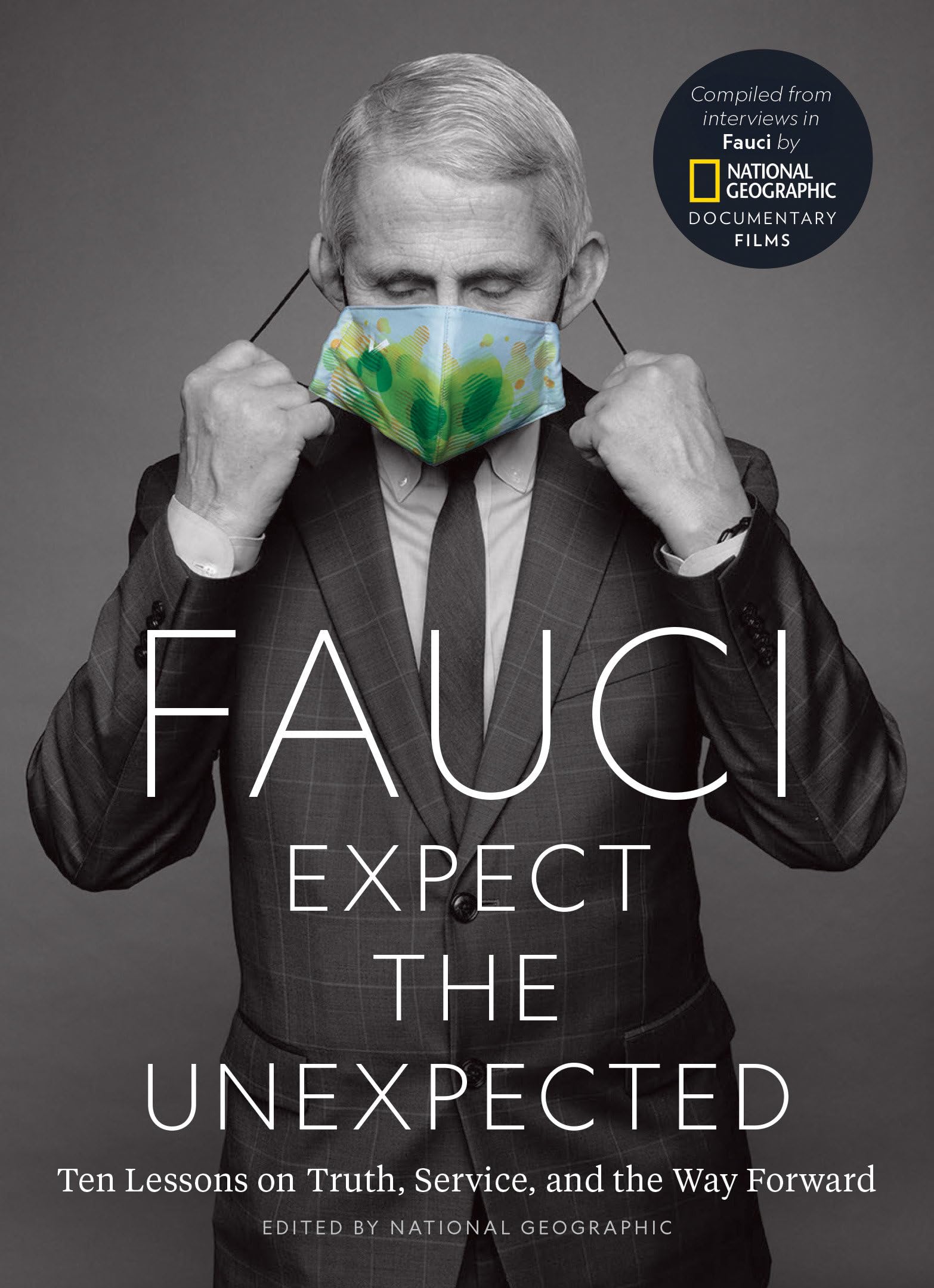 Fauci: Expect the Unexpected: Ten Lessons on Truth, Service, and the Way Forward Medicine