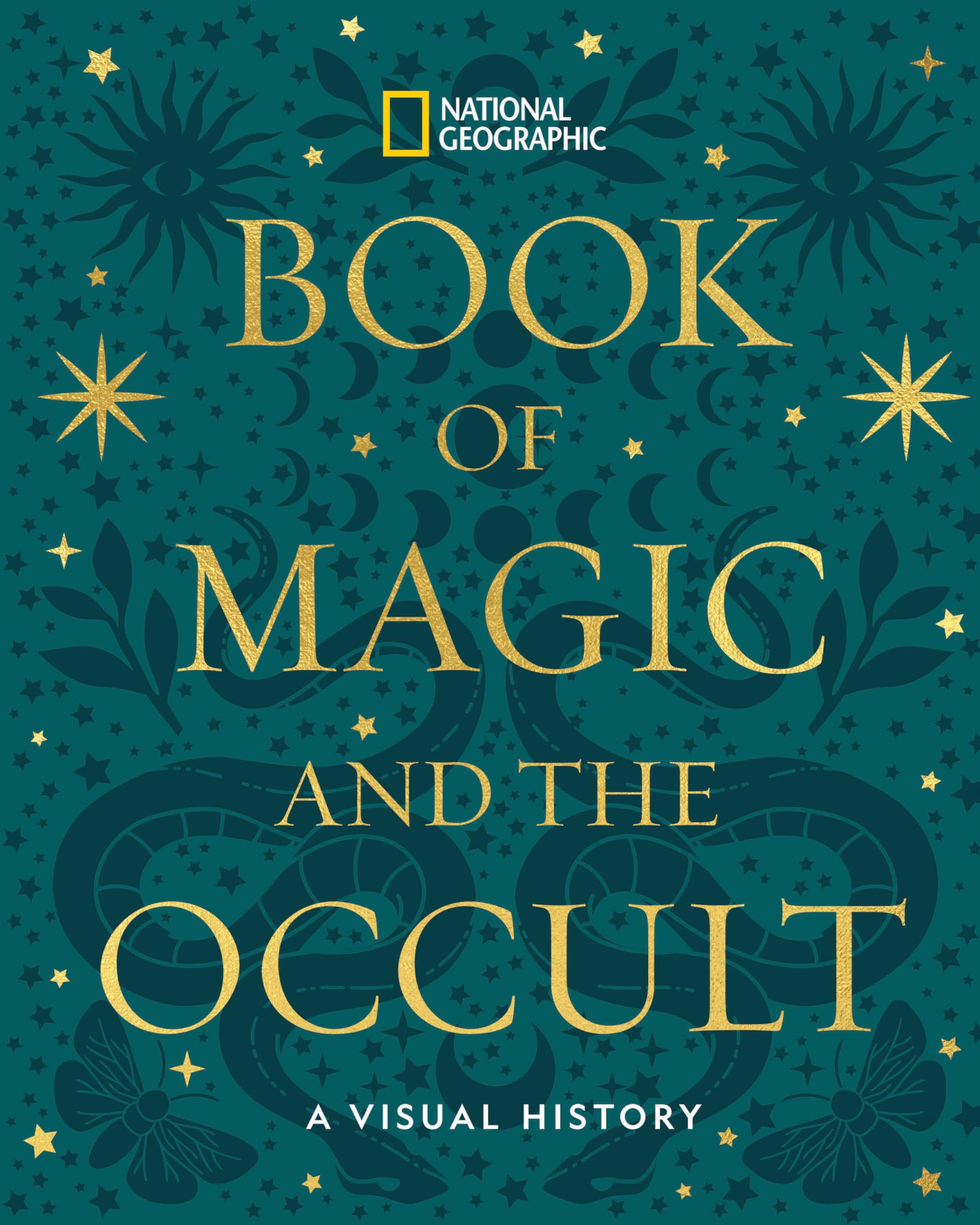 National Geographic Book of Magic and the Occult: A Visual History Reference Books