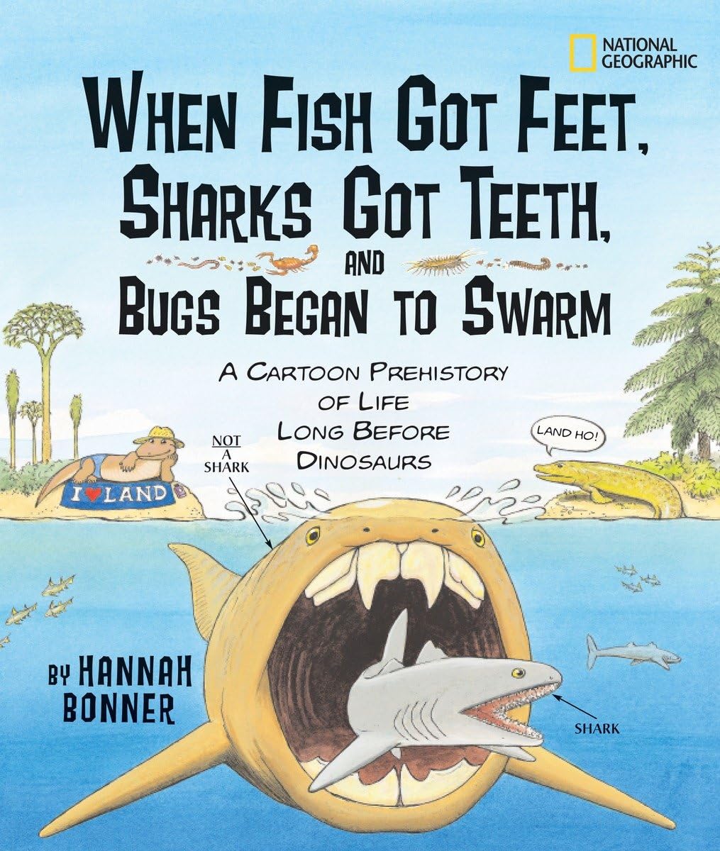 When Fish Got Feet, Sharks Got Teeth, and Bugs Began to Swarm: A Cartoon Prehistory of Life Long Before Dinosaurs Lifestyle