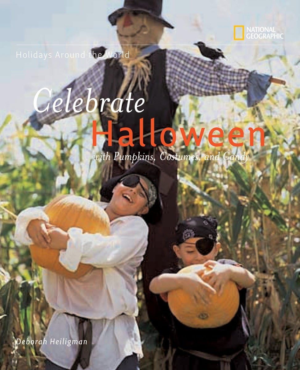 Holidays Around the World: Celebrate Halloween with Pumpkins, Costumes, and Candy: With Pumpkins, Costumes, and Candy Non-fiction