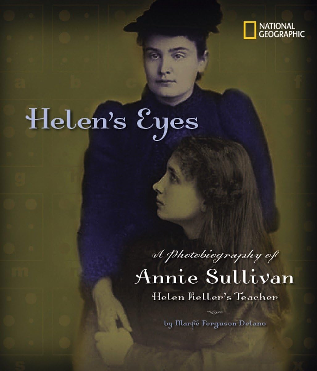 Helen's Eyes: A Photobiography of Annie Sullivan, Helen Keller's Teacher book