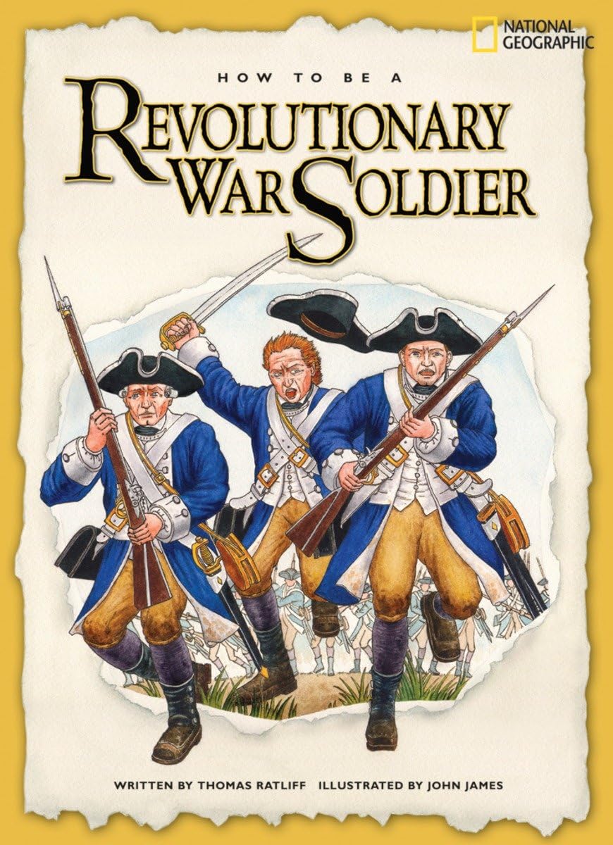 How to Be a Revolutionary War Soldier Politics & History