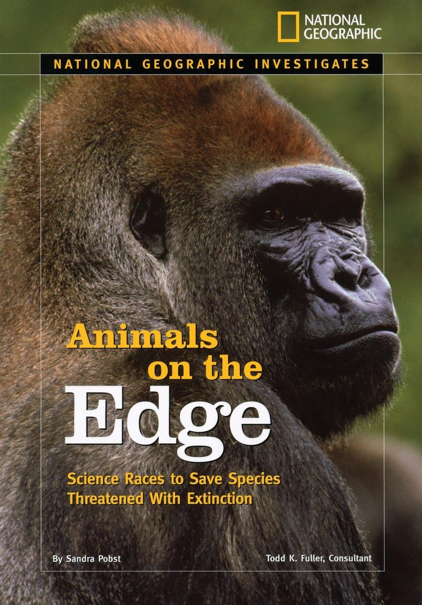 National Geographic Investigates: Animals on the Edge: Science Races to Save Species Threatened With Extinction Non-fiction