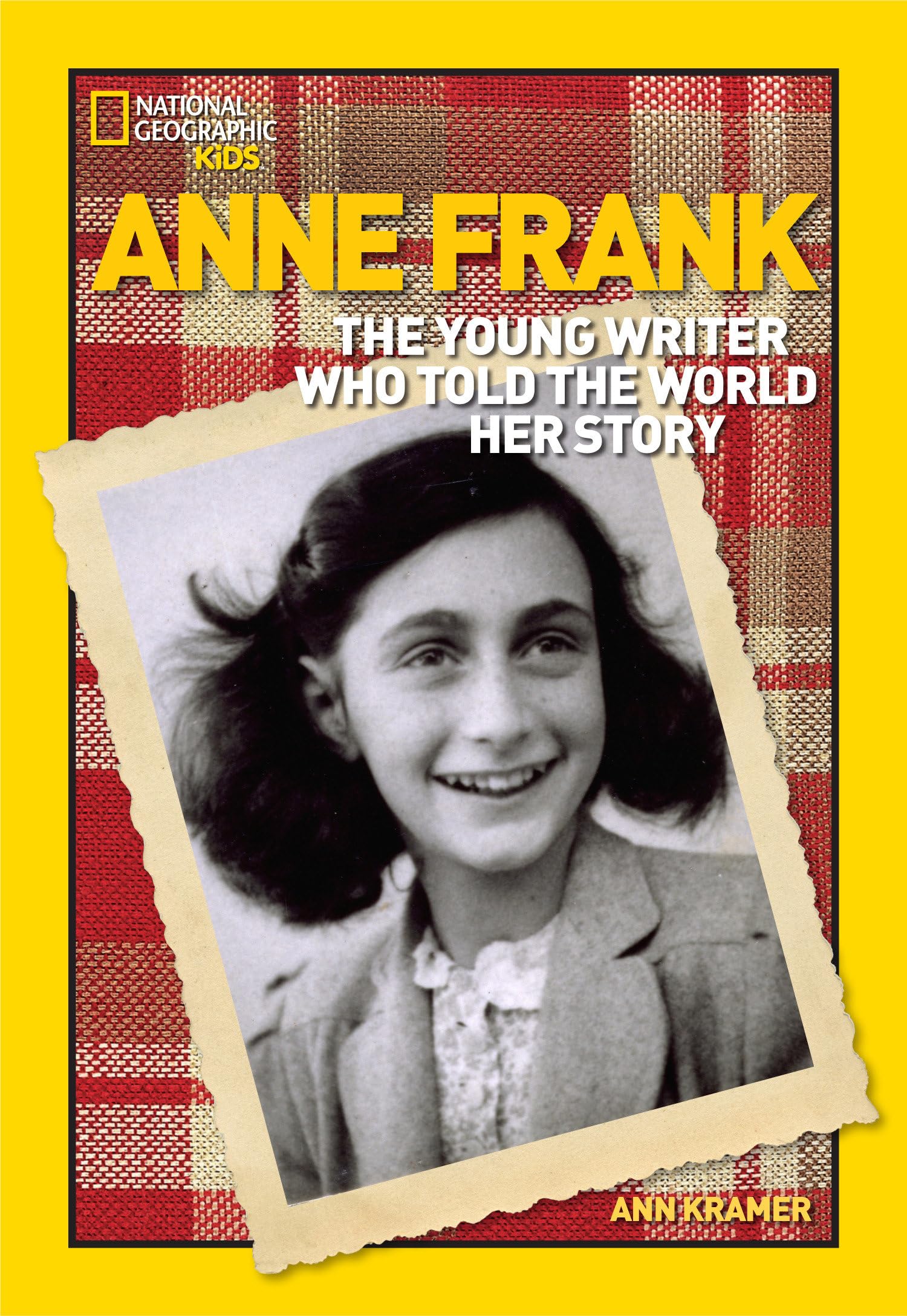 World History Biographies: Anne Frank: The Young Writer Who Told the World Her Story (National Geographic World History Biographies) Politics & History