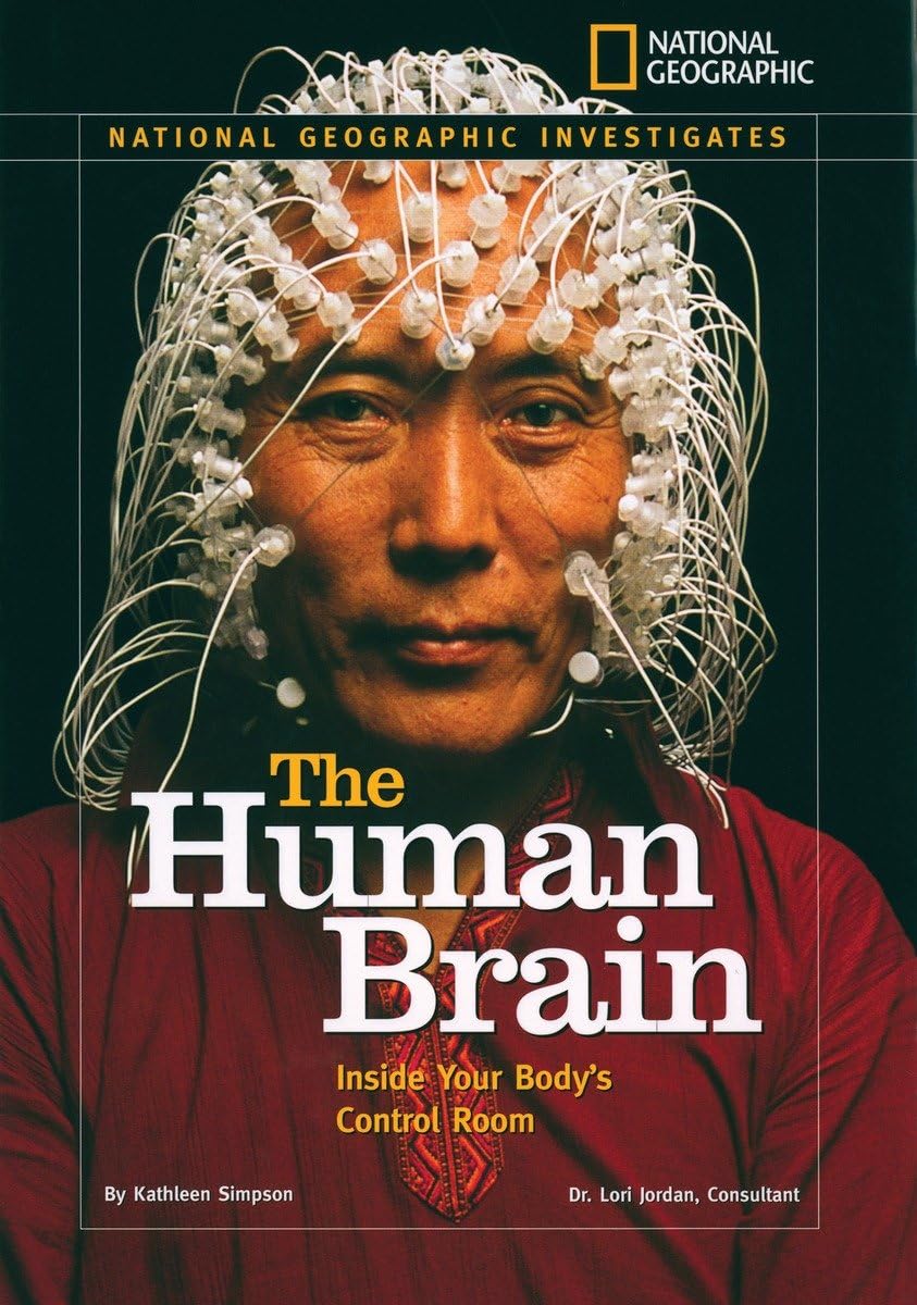 National Geographic Investigates: The Human Brain: Inside Your Body's Control Room (National Geographic Investigates Science) Non-fiction
