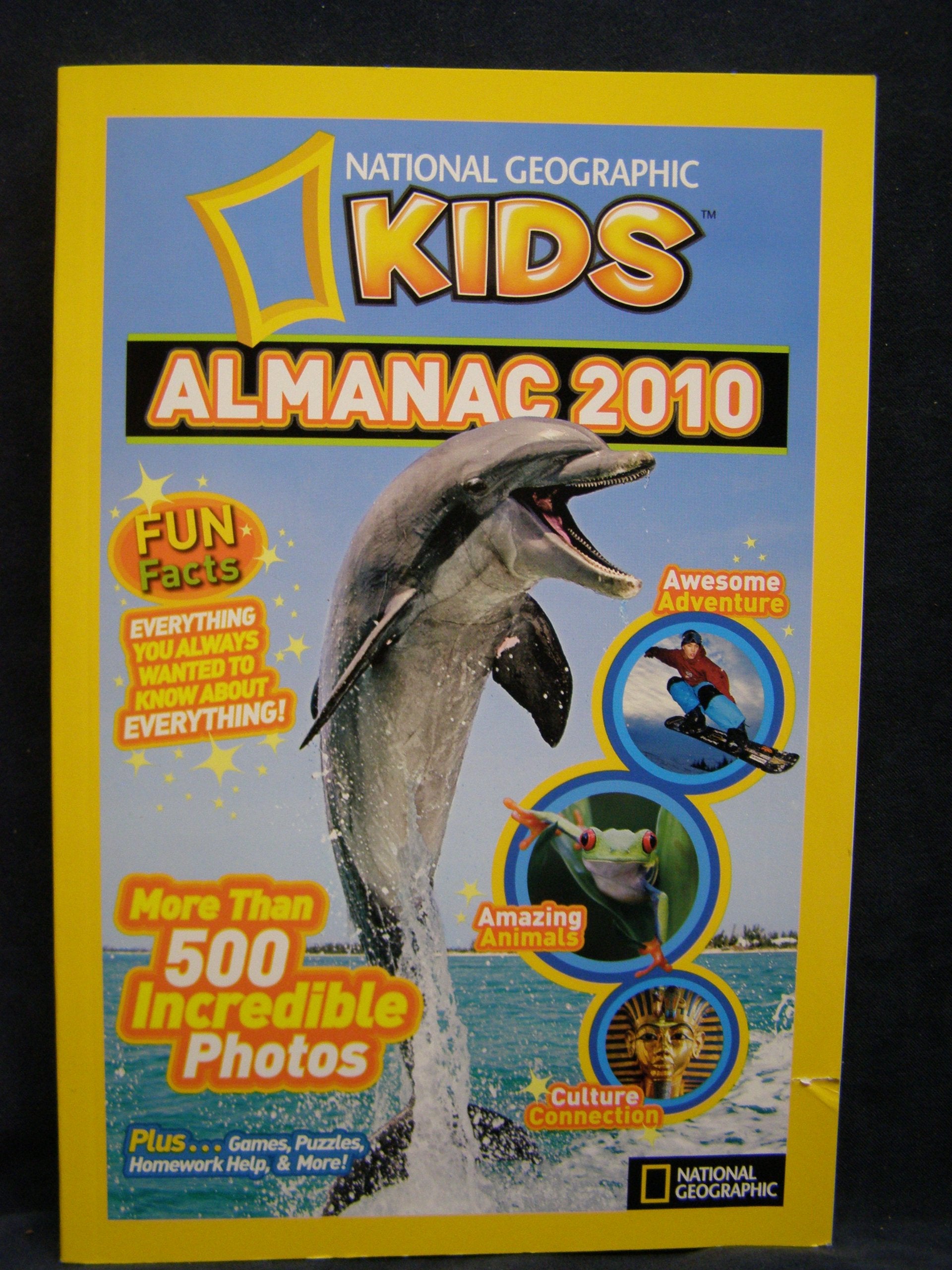National Geographic Kids Almanac 2010: Awesome Adventures, Amazing Animals, Culture Connection. By National Geographic Society Calendars