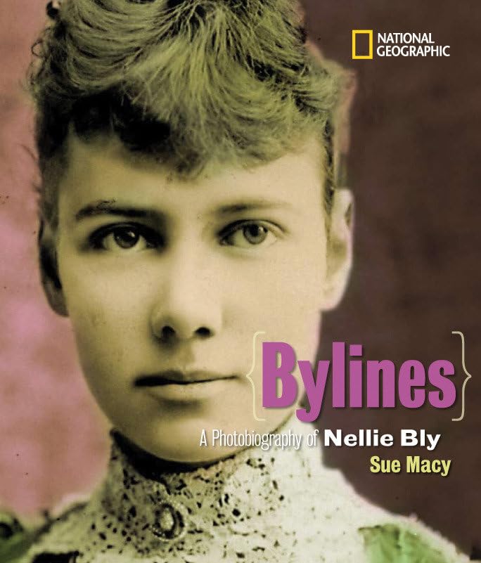 Bylines: A Photobiography of Nellie Bly (Photobiographies) Non-fiction