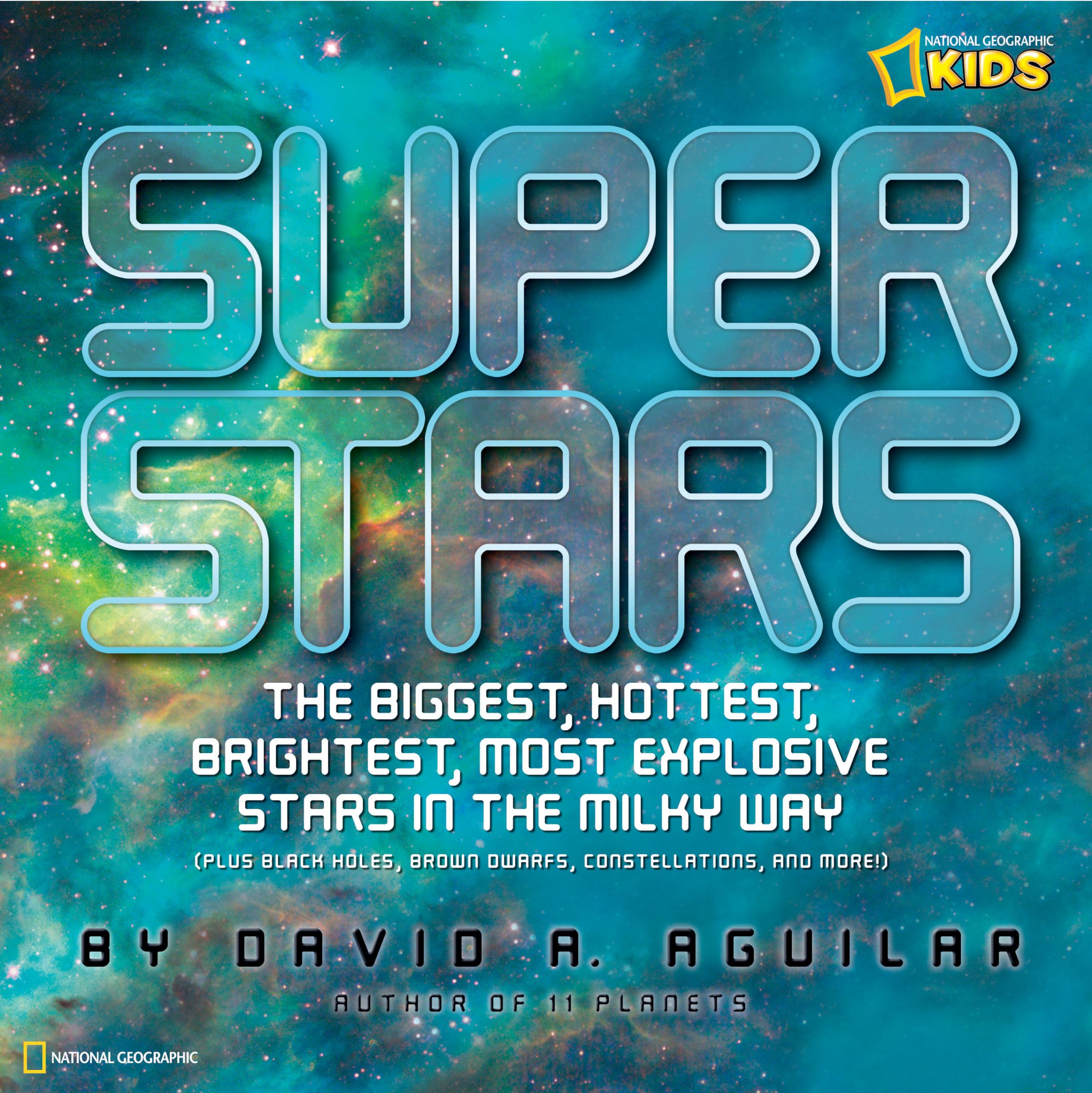 Super Stars: The Biggest, Hottest, Brightest, and Most Explosive Stars in the Milky Way (National Geographic Kids) Business & Technology