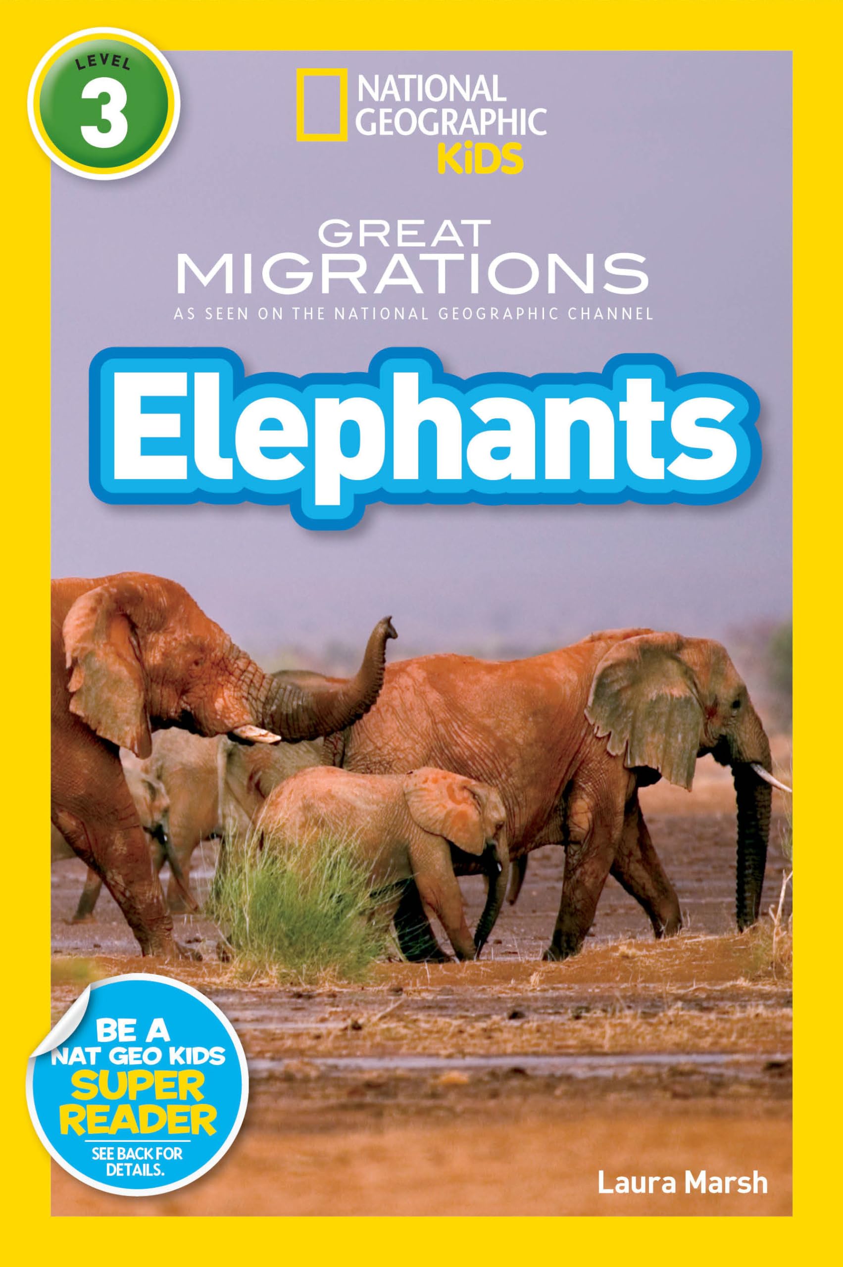 Great Migrations Elephants (National Geographic Kids Readers, Level 3): As Seen on the National Geographic Channel Novels & Short Stories