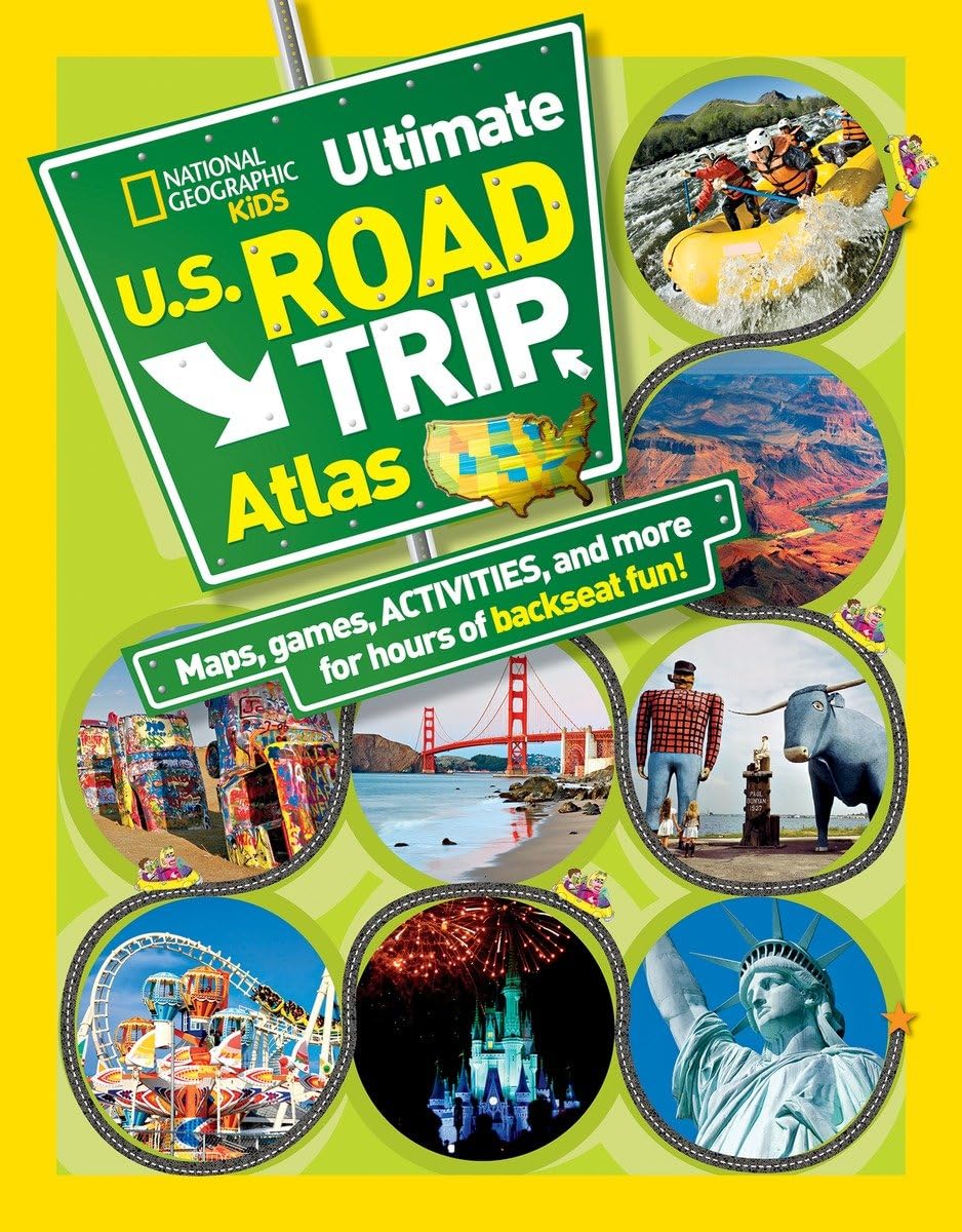 National Geographic Kids Ultimate U.S. Road Trip Atlas: Maps, Games, Activities, and More for Hours of Backseat Fun Non-fiction