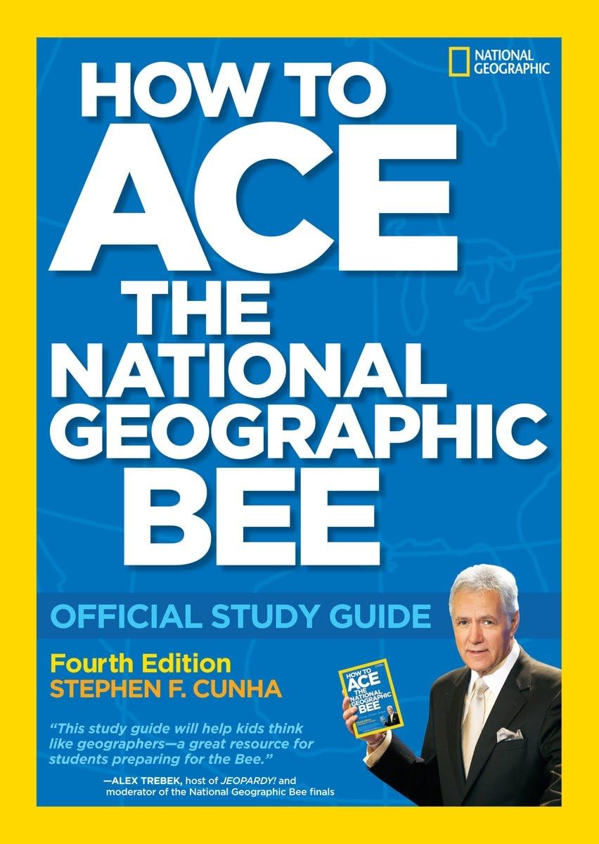 How to Ace the National Geographic Bee: Official Study Guide 4th edition Non-fiction