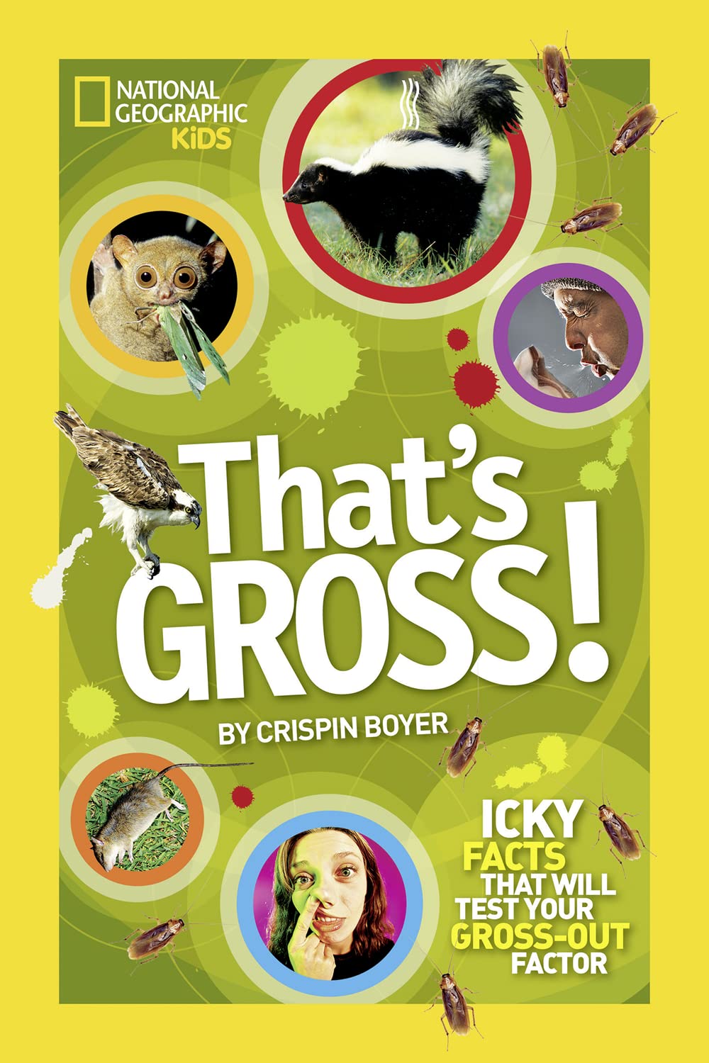 That's Gross!: Icky Facts That Will Test Your Gross-Out Factor (National Geographic Kids) Lifestyle