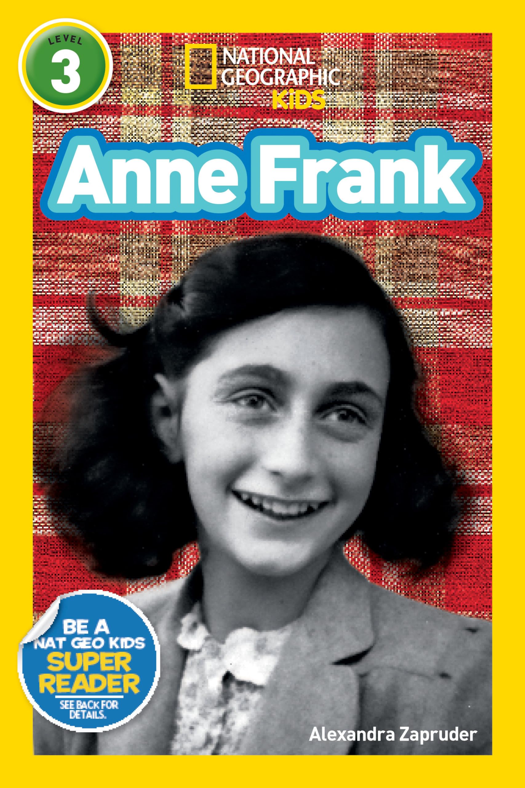 Anne Frank (National Geographic Kids Readers, Level 3) Politics & History