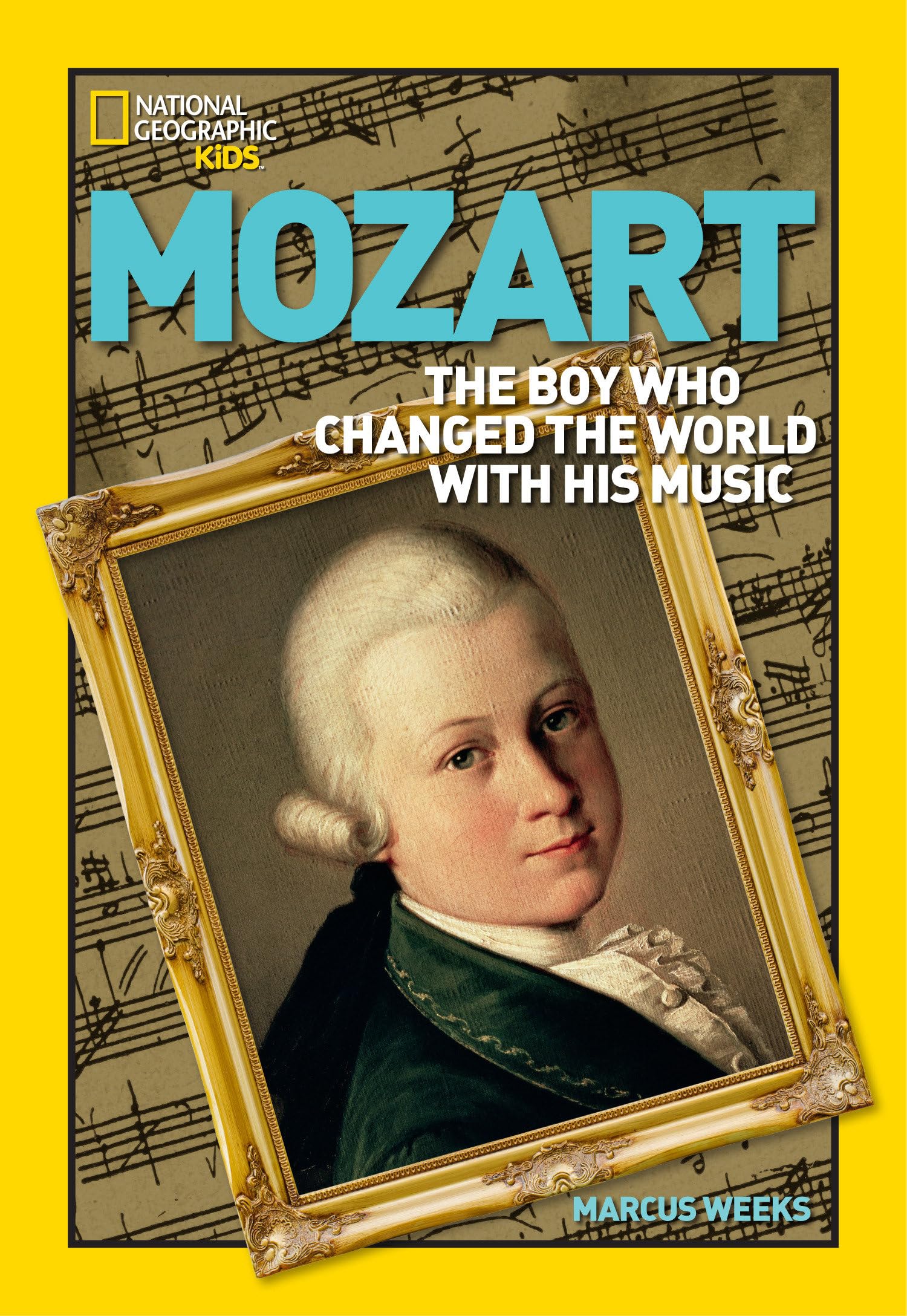 World History Biographies: Mozart: The Boy Who Changed the World With His Music (National Geographic World History Biographies) Non-fiction