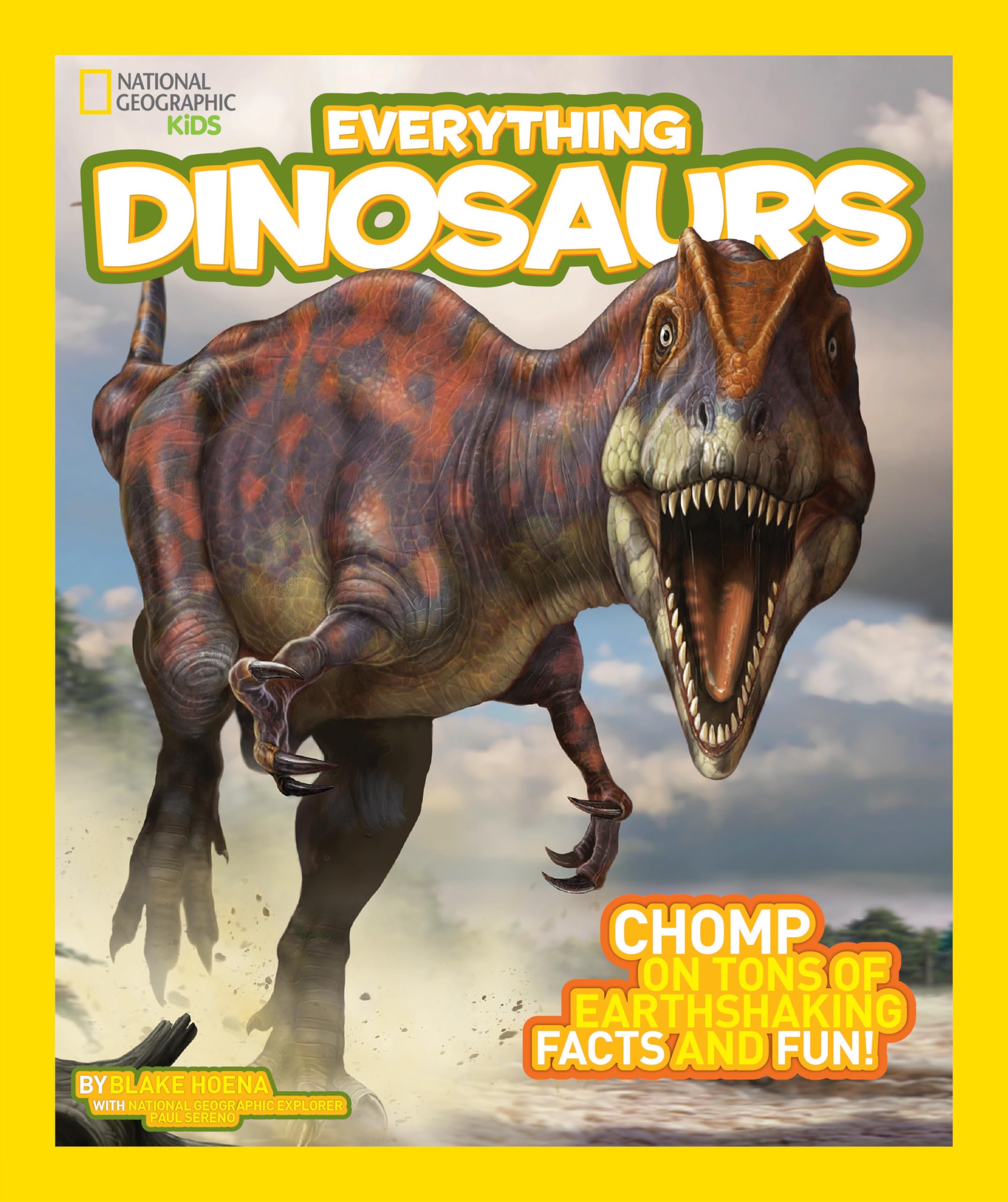 National Geographic Kids Everything Dinosaurs: Chomp on Tons of Earthshaking Facts and Fun Non-fiction