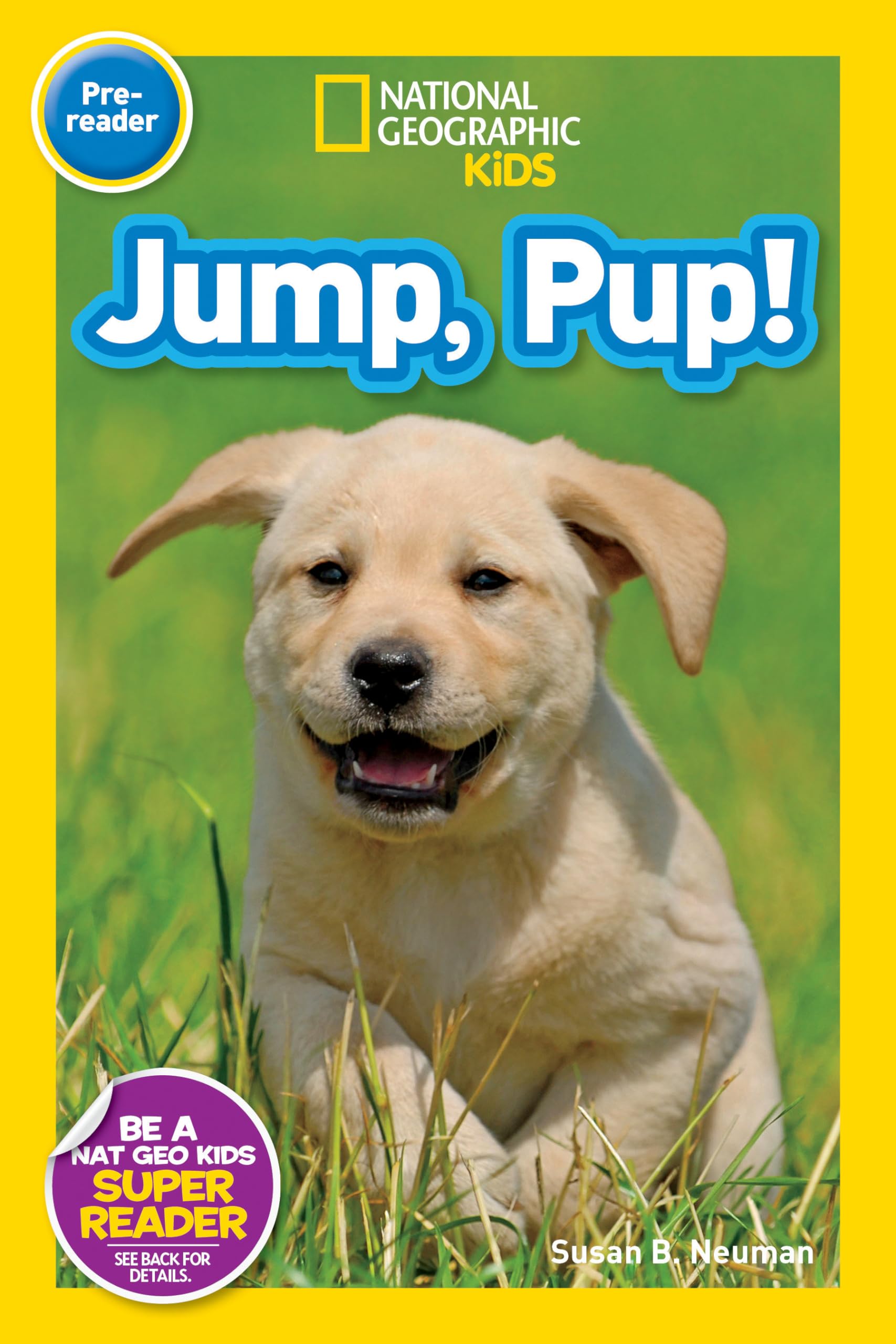 Jump, Pup! (National Geographic Kids Readers, Pre-Reader) Parents & Children