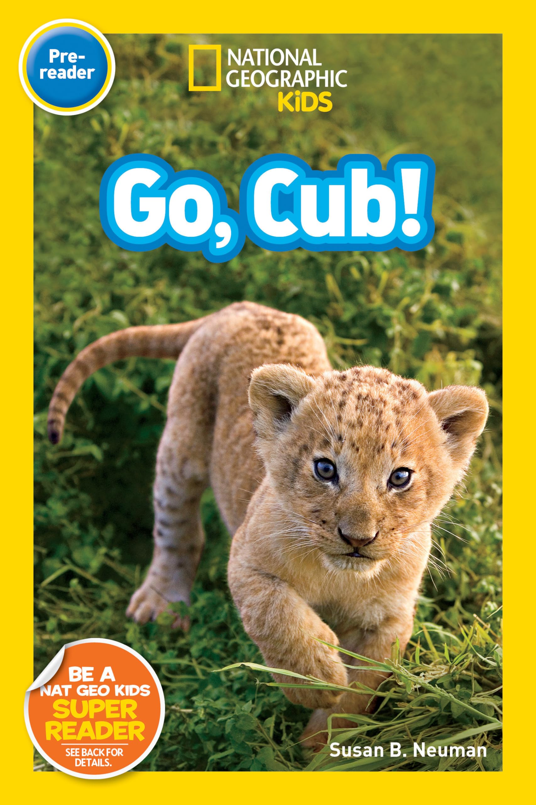 Go, Cub! (National Geographic Kids Readers, Pre-Reader) Parents & Children