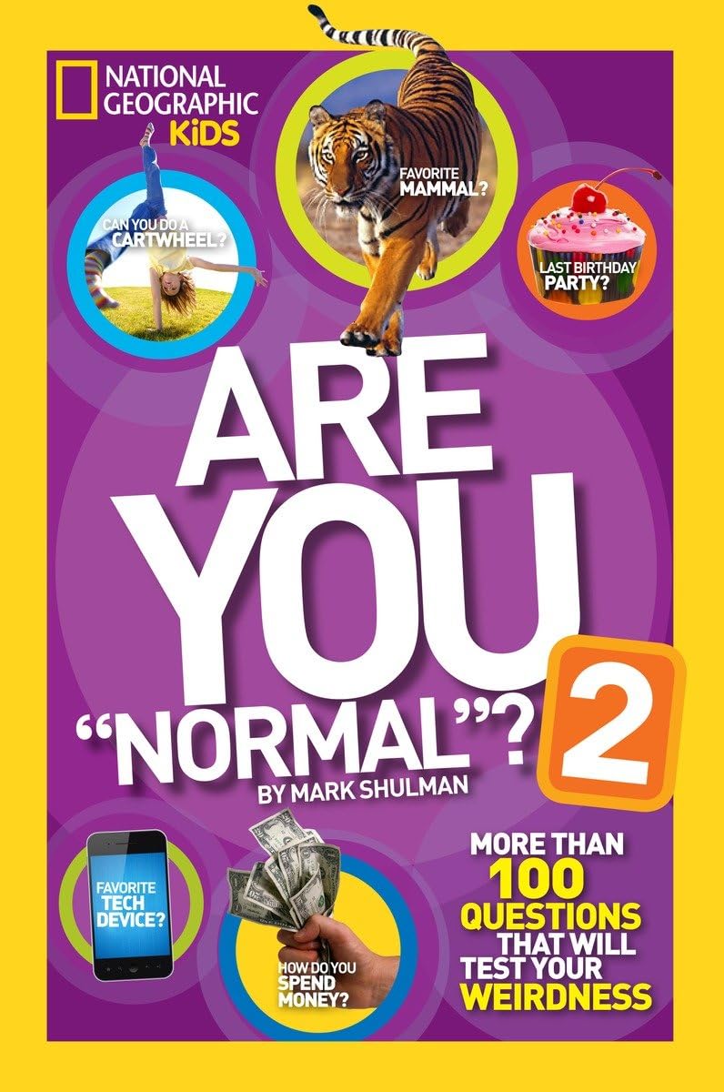 Are You "Normal"? 2: More Than 100 Questions That Will Test Your Weirdness (National Geographic Kids) Non-fiction