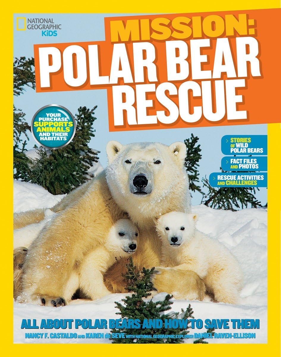 National Geographic Kids Mission: Polar Bear Rescue: All About Polar Bears and How to Save Them book
