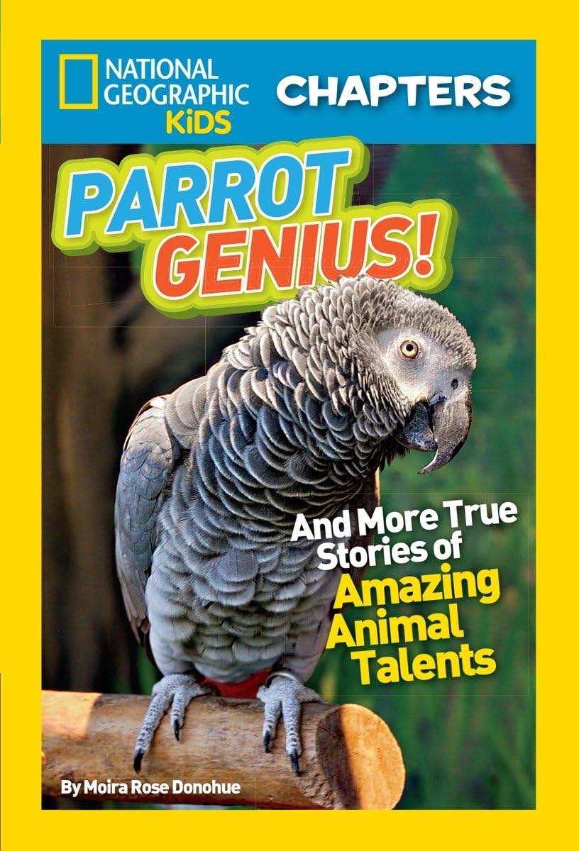 National Geographic Kids Chapters: Parrot Genius: And More True Stories of Amazing Animal Talents (NGK Chapters) Study Guides