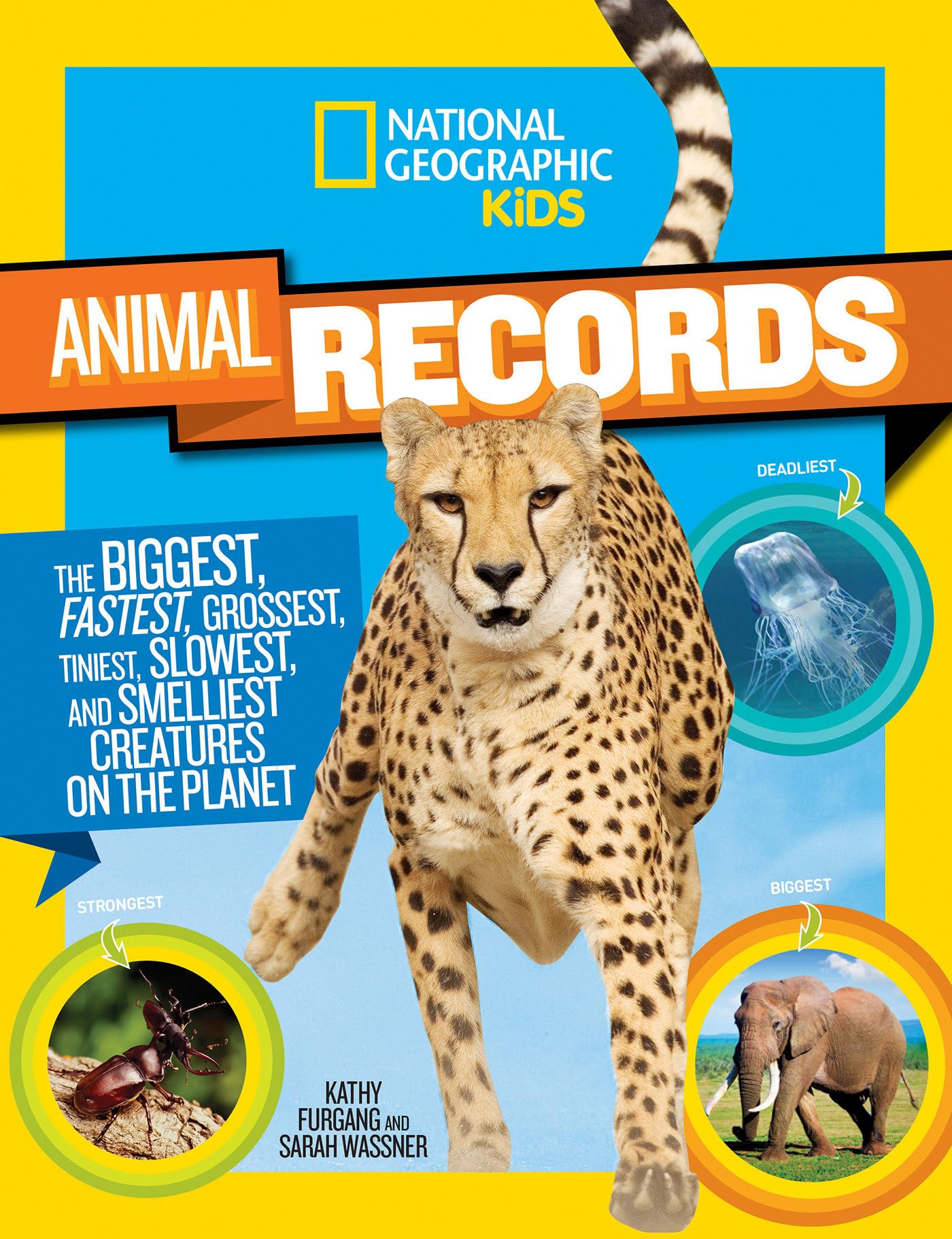 National Geographic Kids Animal Records: The Biggest, Fastest, Weirdest, Tiniest, Slowest, and Deadliest Creatures on the Planet book