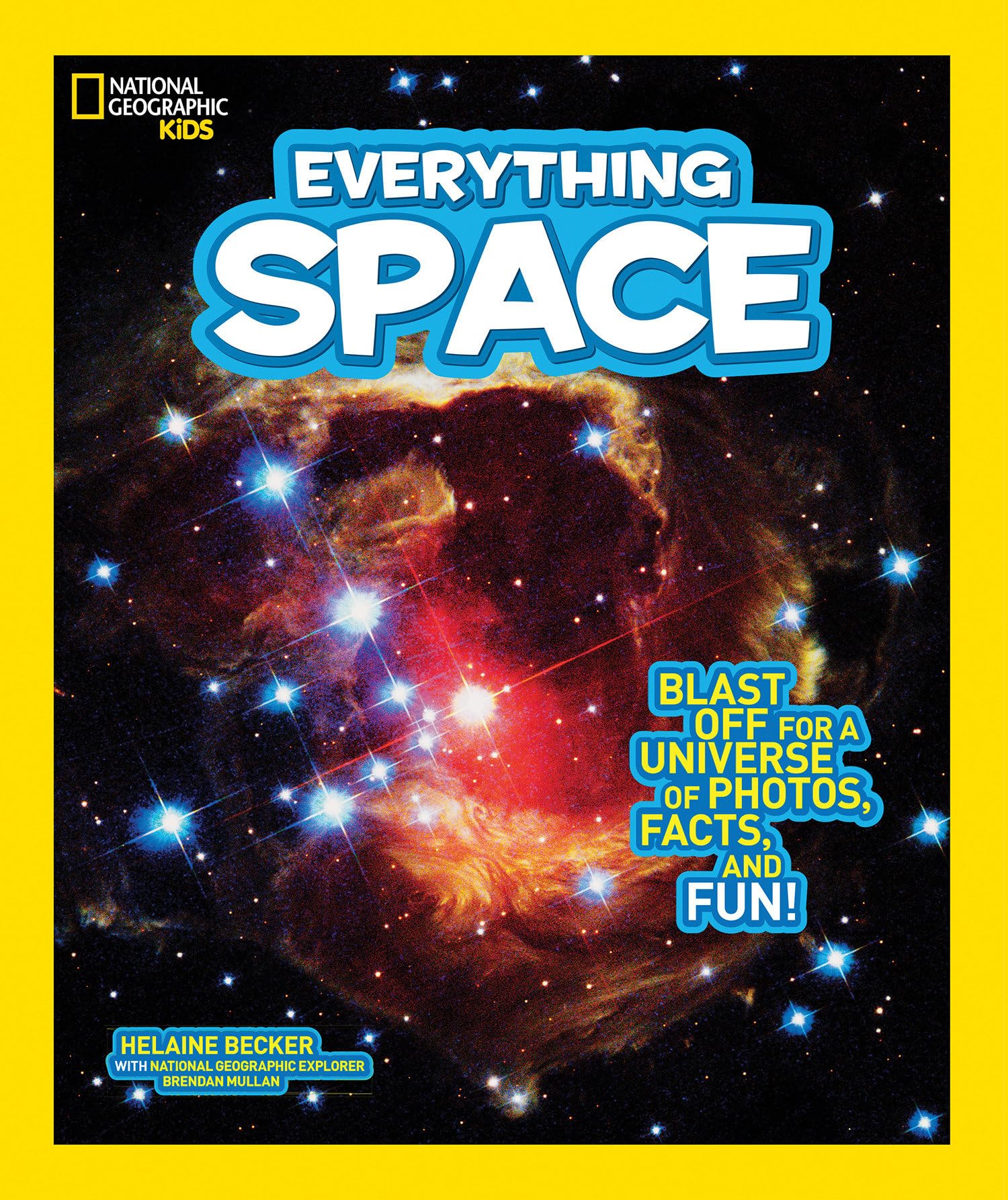 National Geographic Kids Everything Space: Blast Off for a Universe of Photos, Facts, and Fun! book
