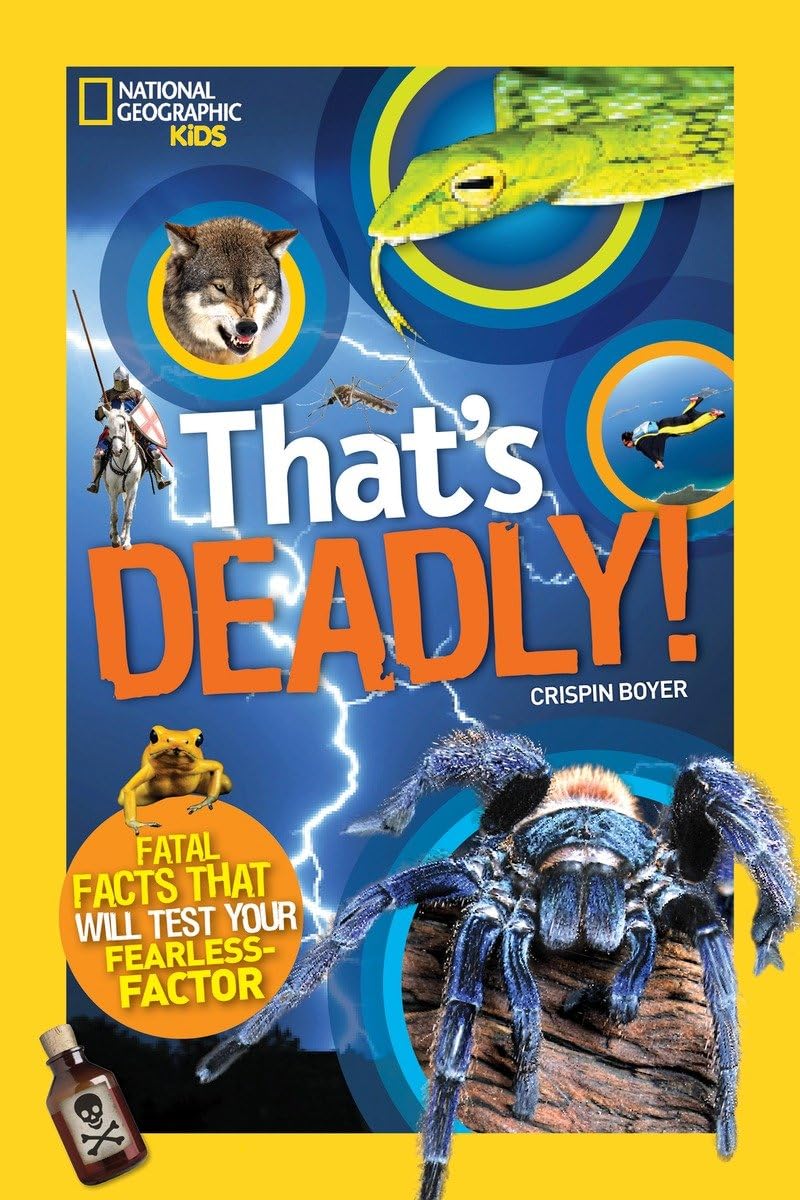 That's Deadly!: Fatal Facts That Will Test Your Fearless Factor Non-fiction