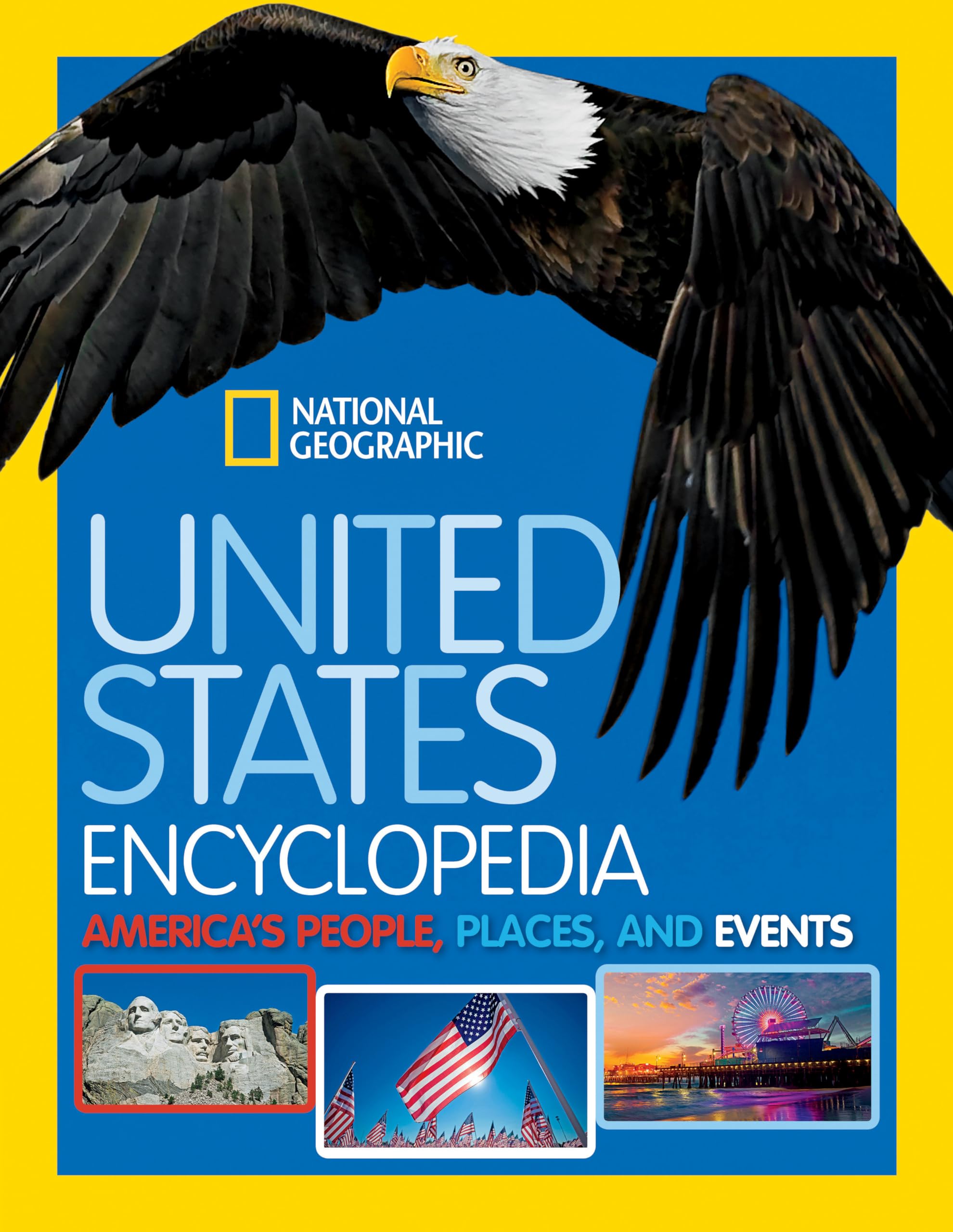 National Geographic Kids United States Encyclopedia: America's People, Places, and Events (Encyclopaedia) Reference Books