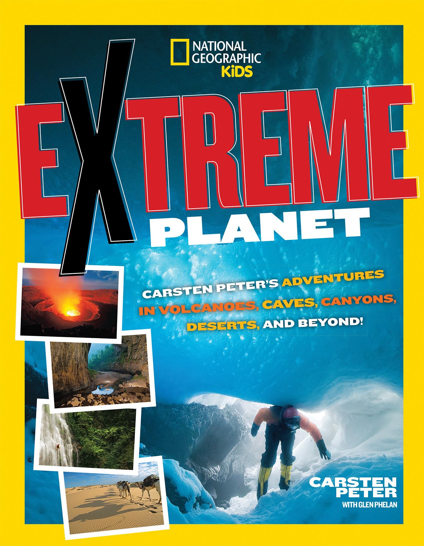 Extreme Planet: Carsten Peter's Adventures in Volcanoes, Caves, Canyons, Deserts, and Beyond! (Ngk Extreme) Business & Technology