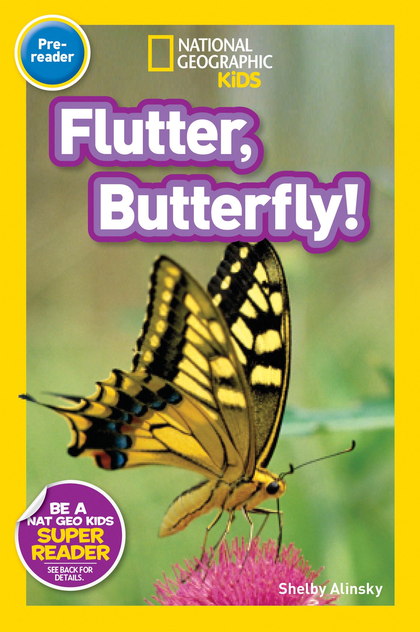 Flutter, Butterfly! (National Geographic Kids Readers, Pre-Reader) Parents & Children