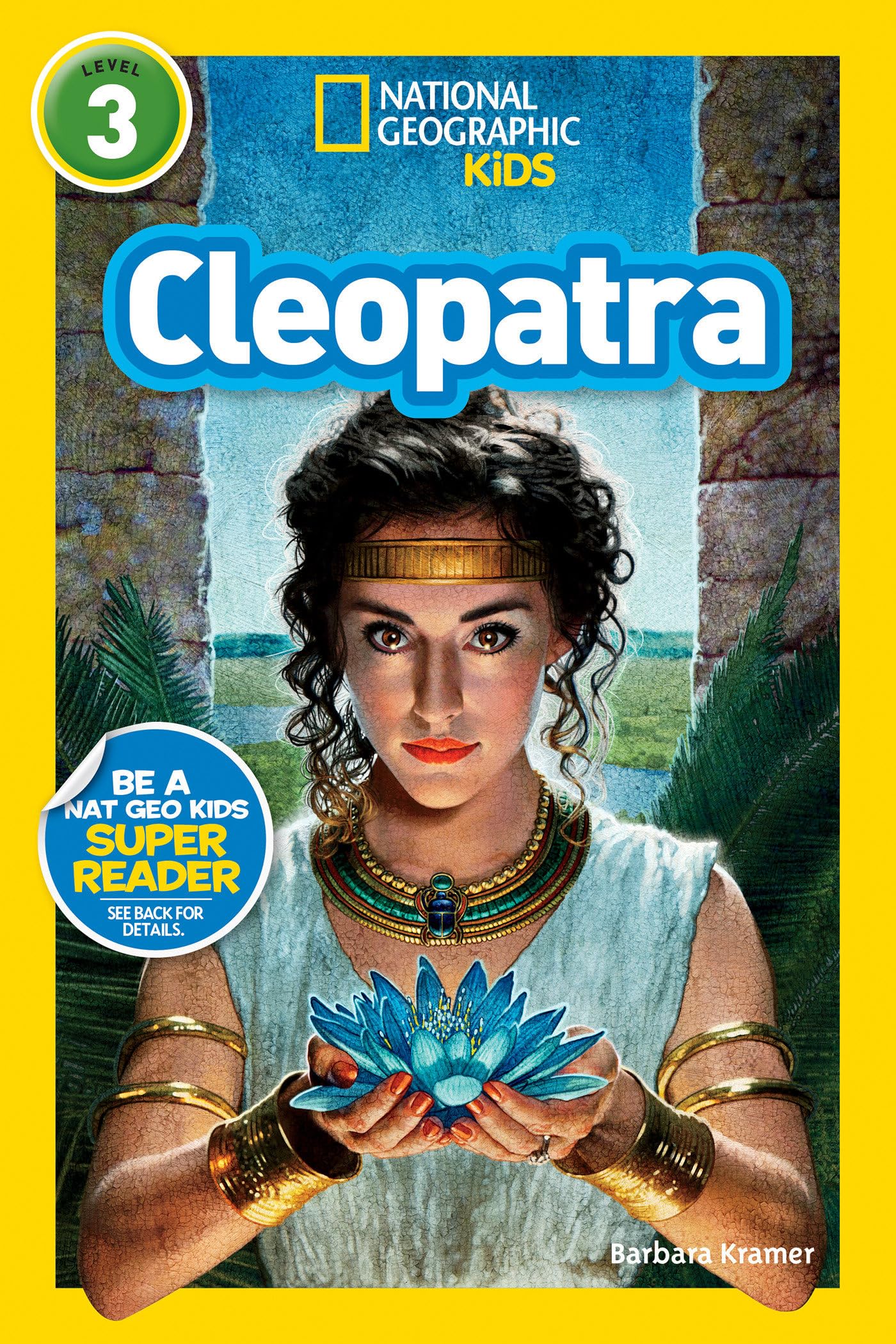 Cleopatra (National Geographic Kids Readers, Level 3) Non-fiction
