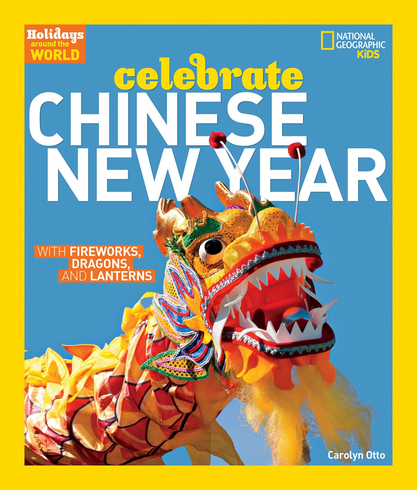 Holidays Around the World: Celebrate Chinese New Year Non-fiction