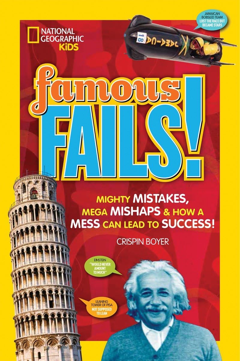 Famous Fails!: Mighty Mistakes, Mega Mishaps, & How a Mess Can Lead to Success! Non-fiction