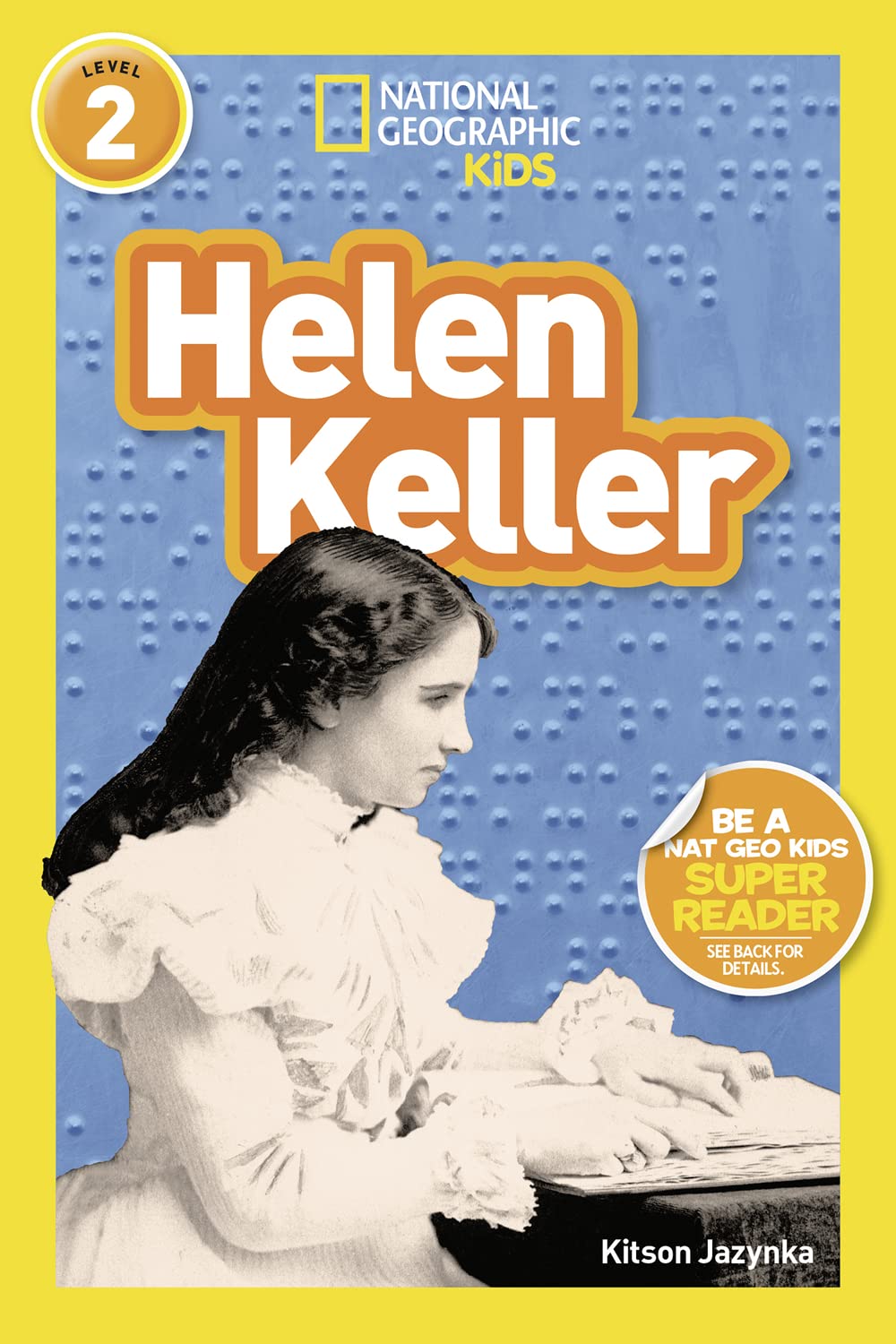 Helen Keller (National Geographic Kids Readers, Level 2) Non-fiction