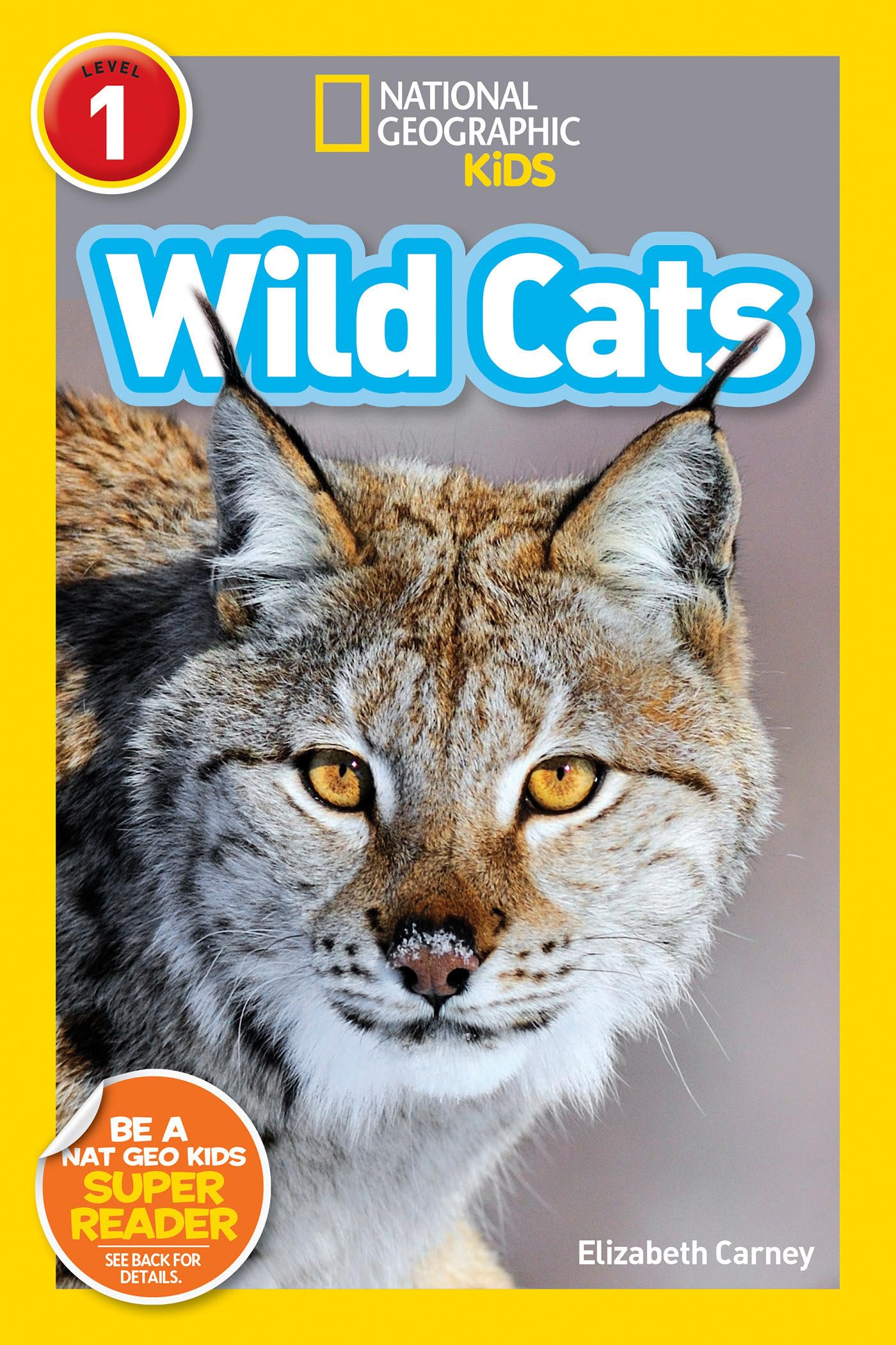 Wild Cats (National Geographic Kids Readers, Level 1) Novels & Short Stories