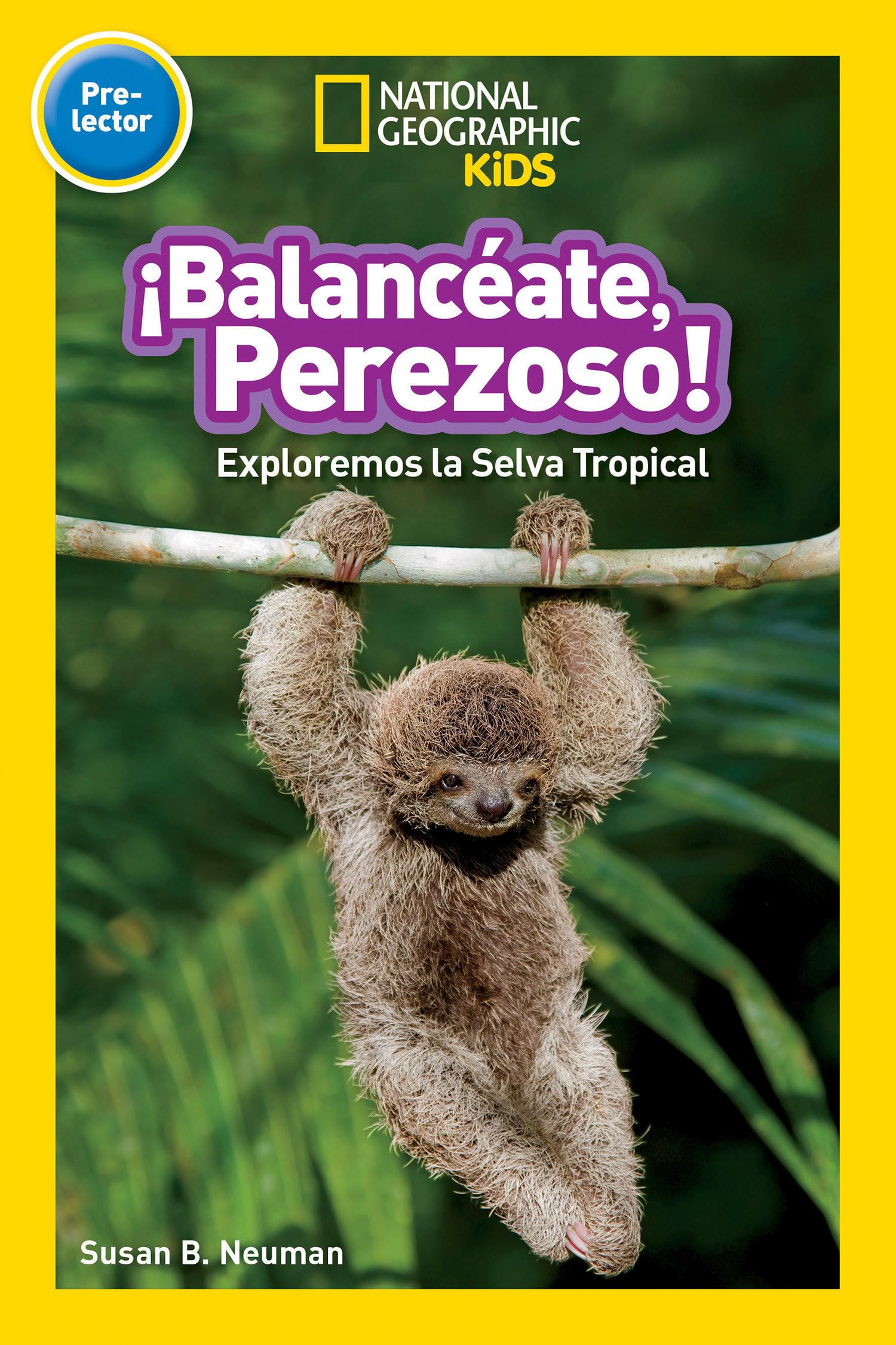 National Geographic Readers: Balanceate, Perezoso! (Swing, Sloth!) book