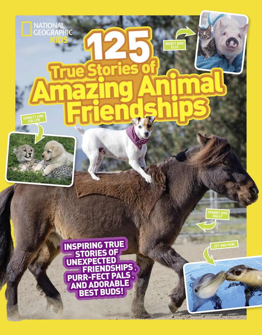 National Geographic Kids 125 True Stories of Amazing Animal Friendships Non-fiction