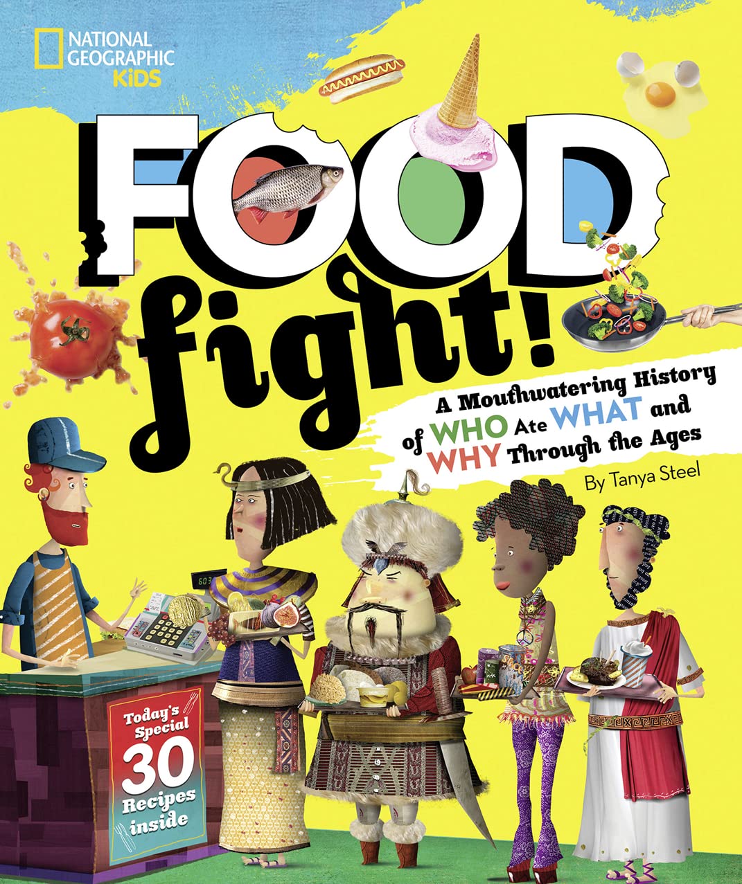 Food Fight!: A Mouthwatering History of Who Ate What and Why Through the Ages Health, Nutrition & Fitness
