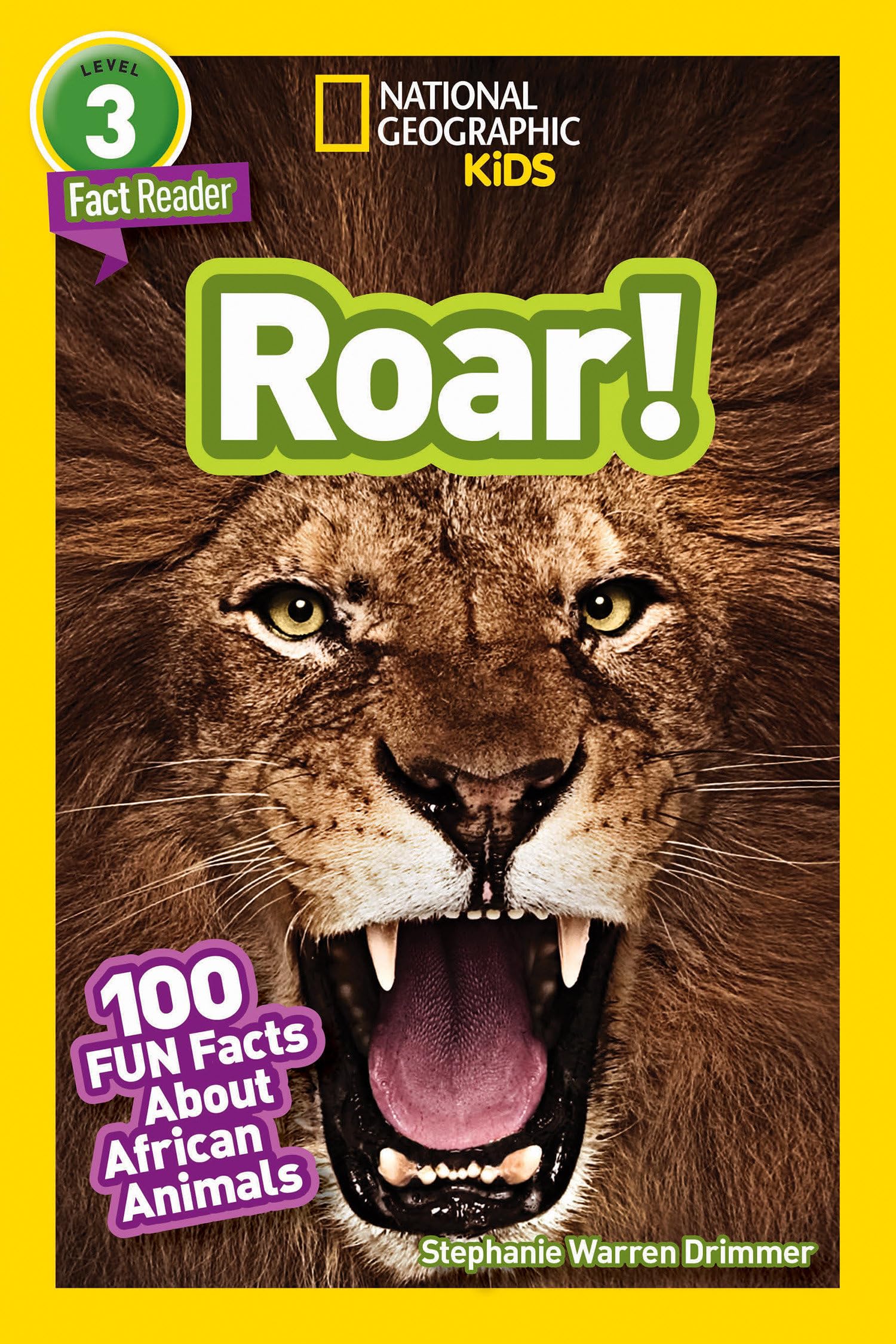 Roar! (National Geographic Kids Readers, Level 3): 100 FUN Facts About African Animals Non-fiction