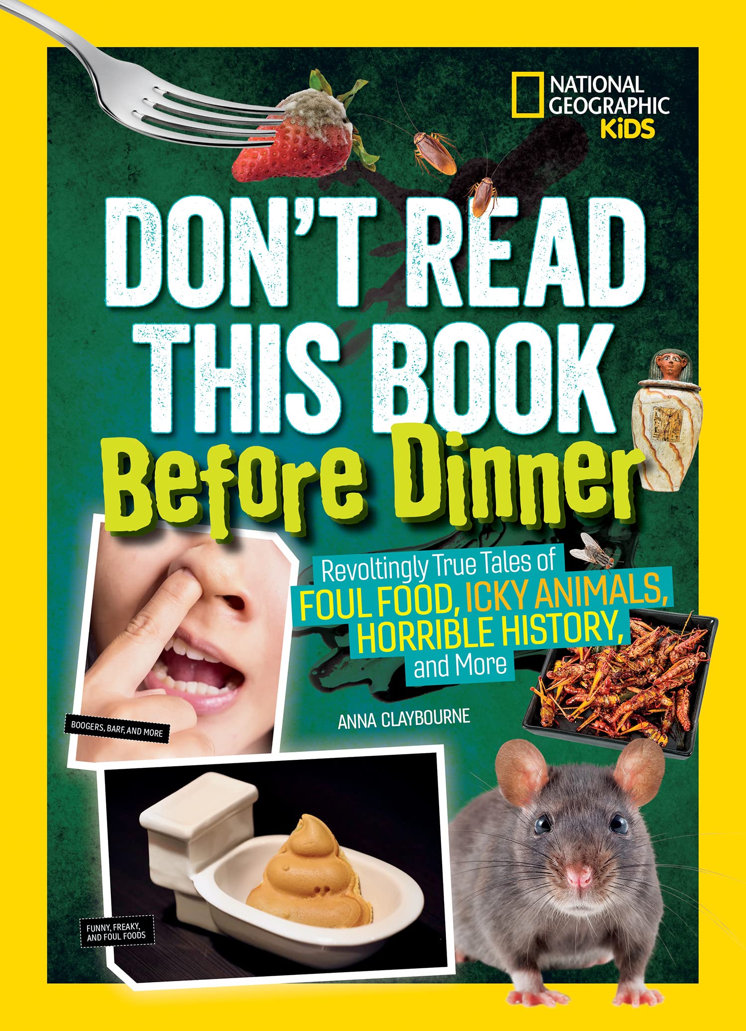 Don't Read This Book Before Dinner: Revoltingly true tales of foul food, icky animals, horrible history, and more Cooking & Enjoying