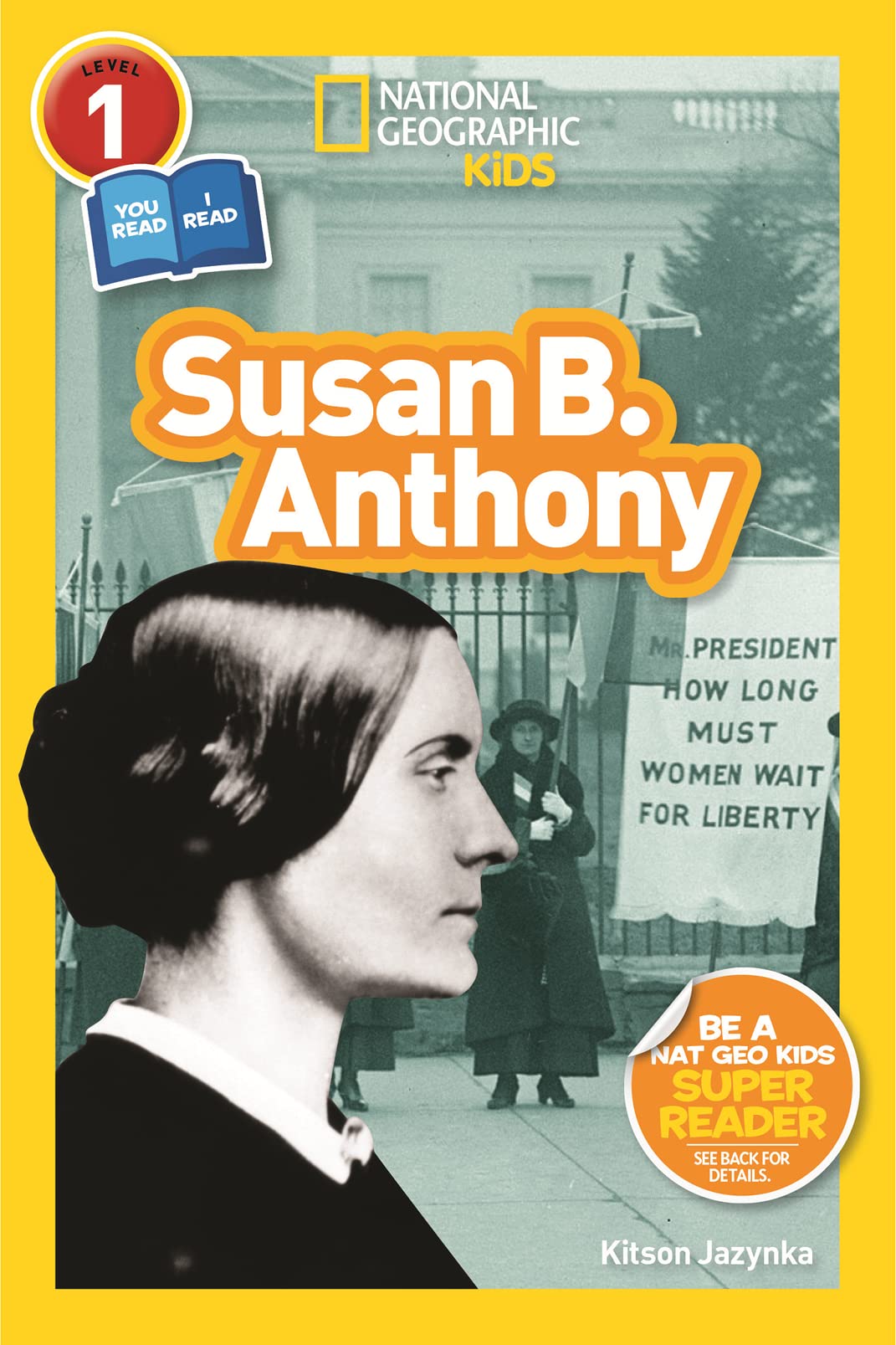 Susan B. Anthony (National Geographic Kids Readers, Level 1/Co-Reader): National Geographic Readers Non-fiction