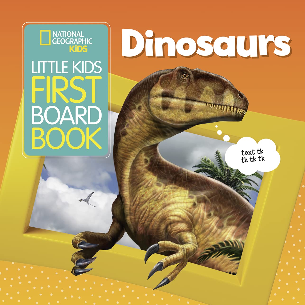 National Geographic Kids Little Kids First Board Book: Dinosaurs Natural Sciences