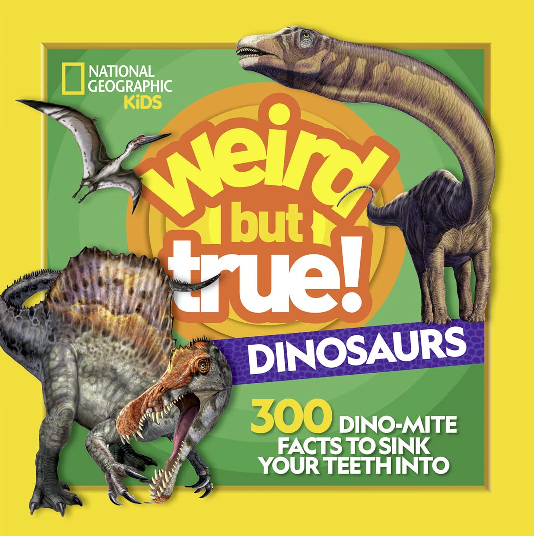 Weird But True! Dinosaurs: 300 Dino-Mite Facts to Sink Your Teeth Into Non-fiction