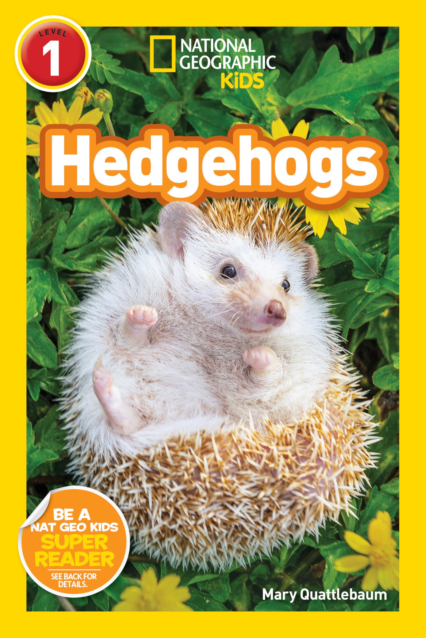 Hedgehogs (National Geographic Kids Readers, Level 1) Novels & Short Stories