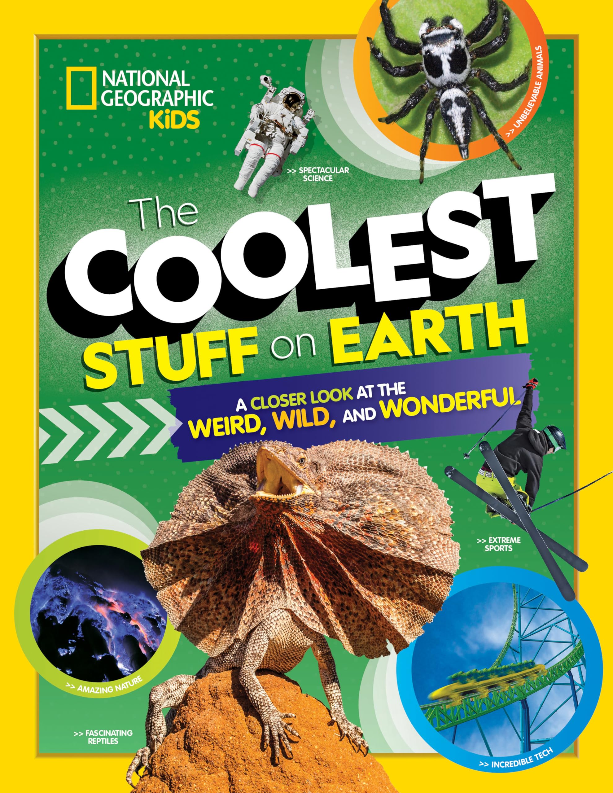 The Coolest Stuff on Earth: A Closer Look at the Weird, Wild, and Wonderful (National Geographic Kids) Non-fiction