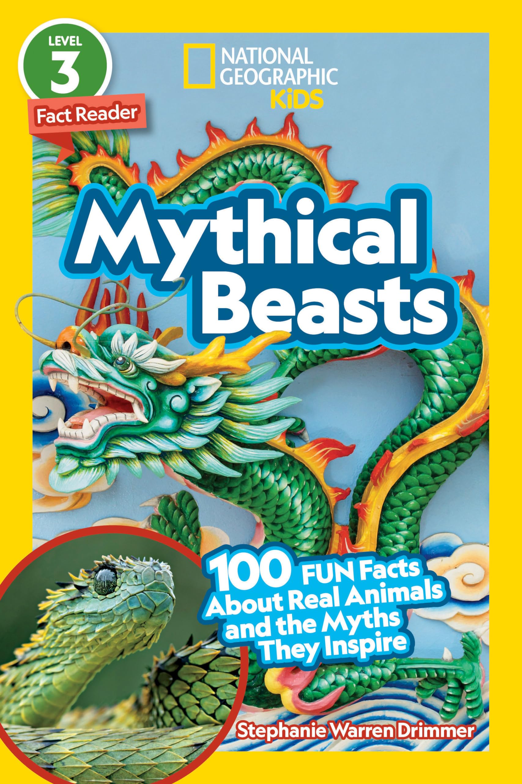 Mythical Beasts (National Geographic Kids Readers, Level 3): 100 FUN Facts About Real Animals and the Myths They Inspire Fairy Tales & Legends