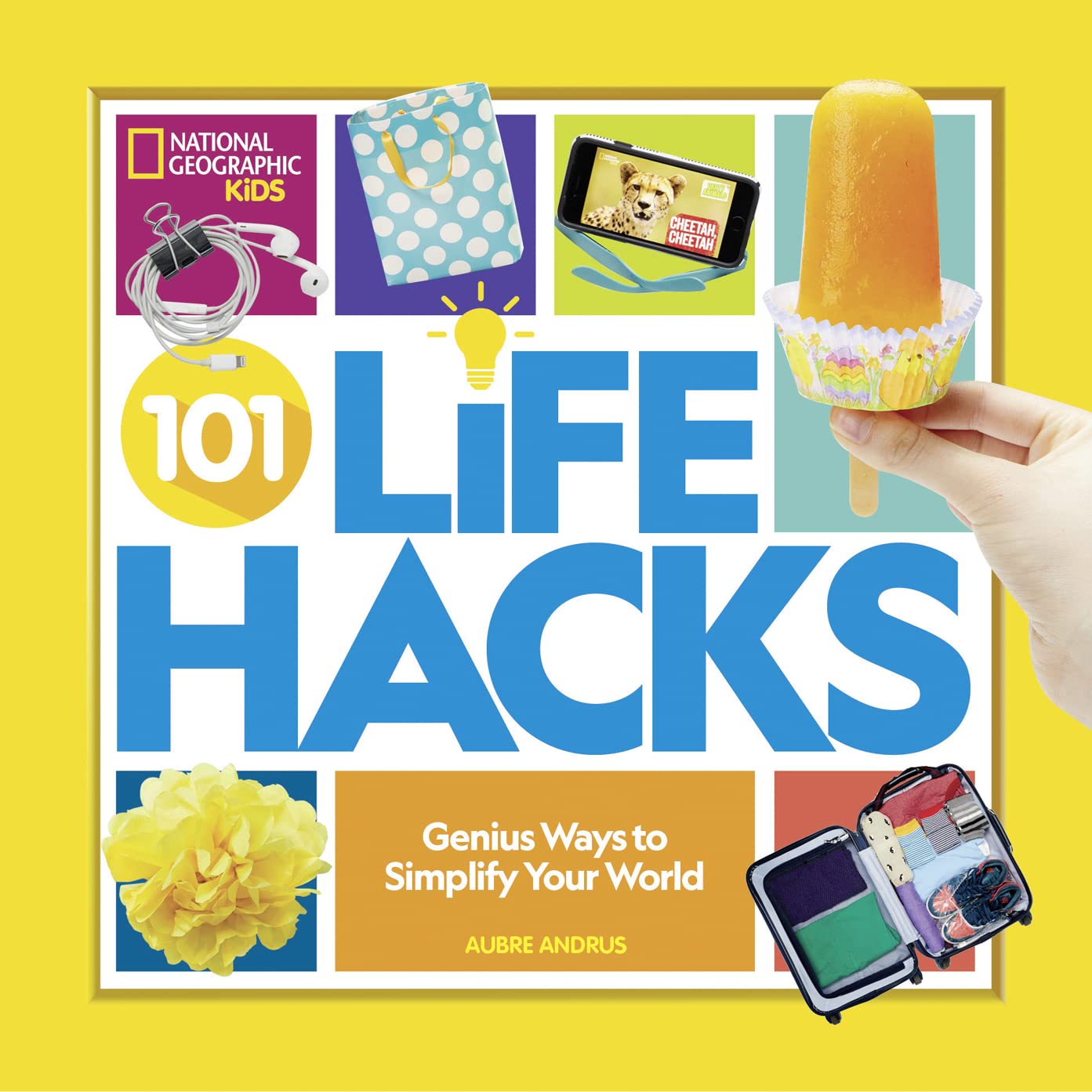 101 Life Hacks: Genius Ways to Simplify Your World Learning & Reference