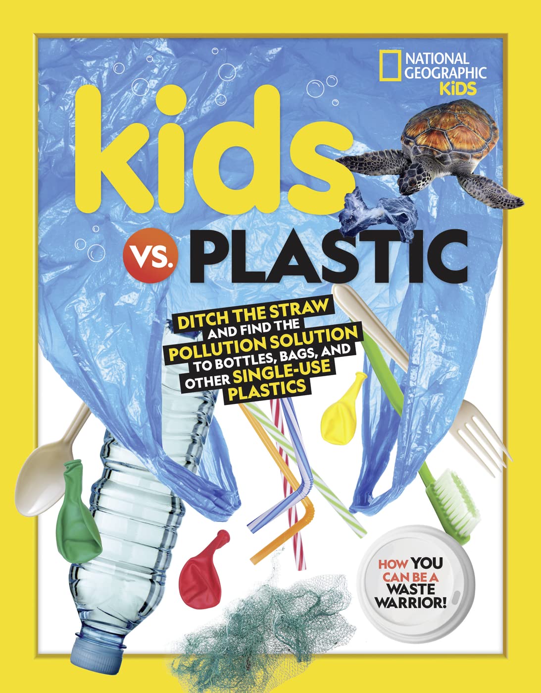 Kids vs. Plastic: Ditch the straw and find the pollution solution to bottles, bags, and other single-use plastics Business & Technology